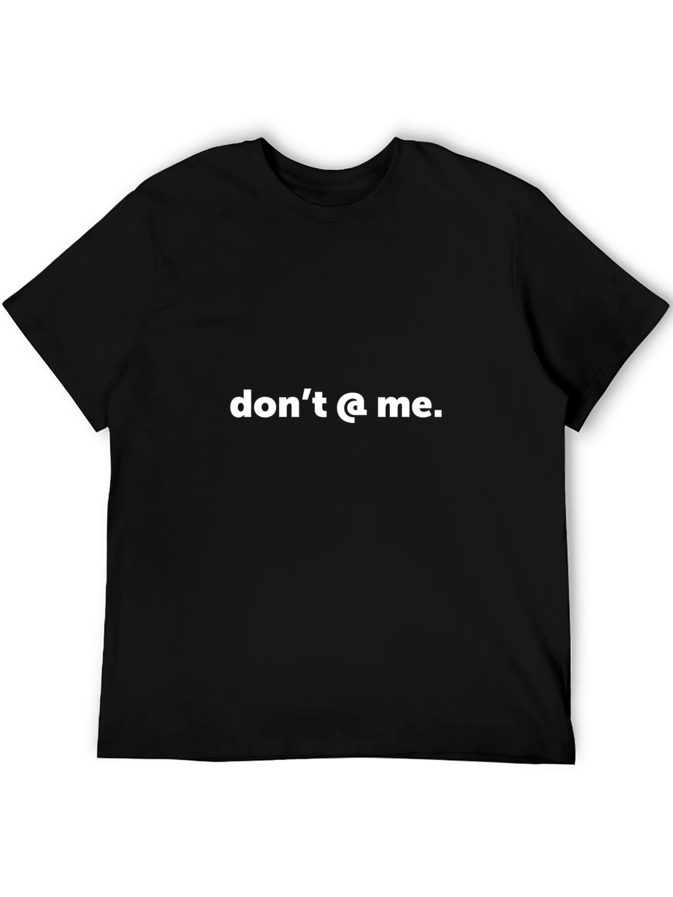 Dont @ Me Black Graphic Tee