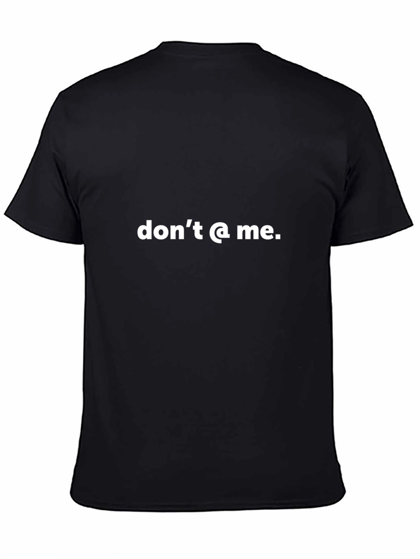 Dont @ Me Black Graphic Tee
