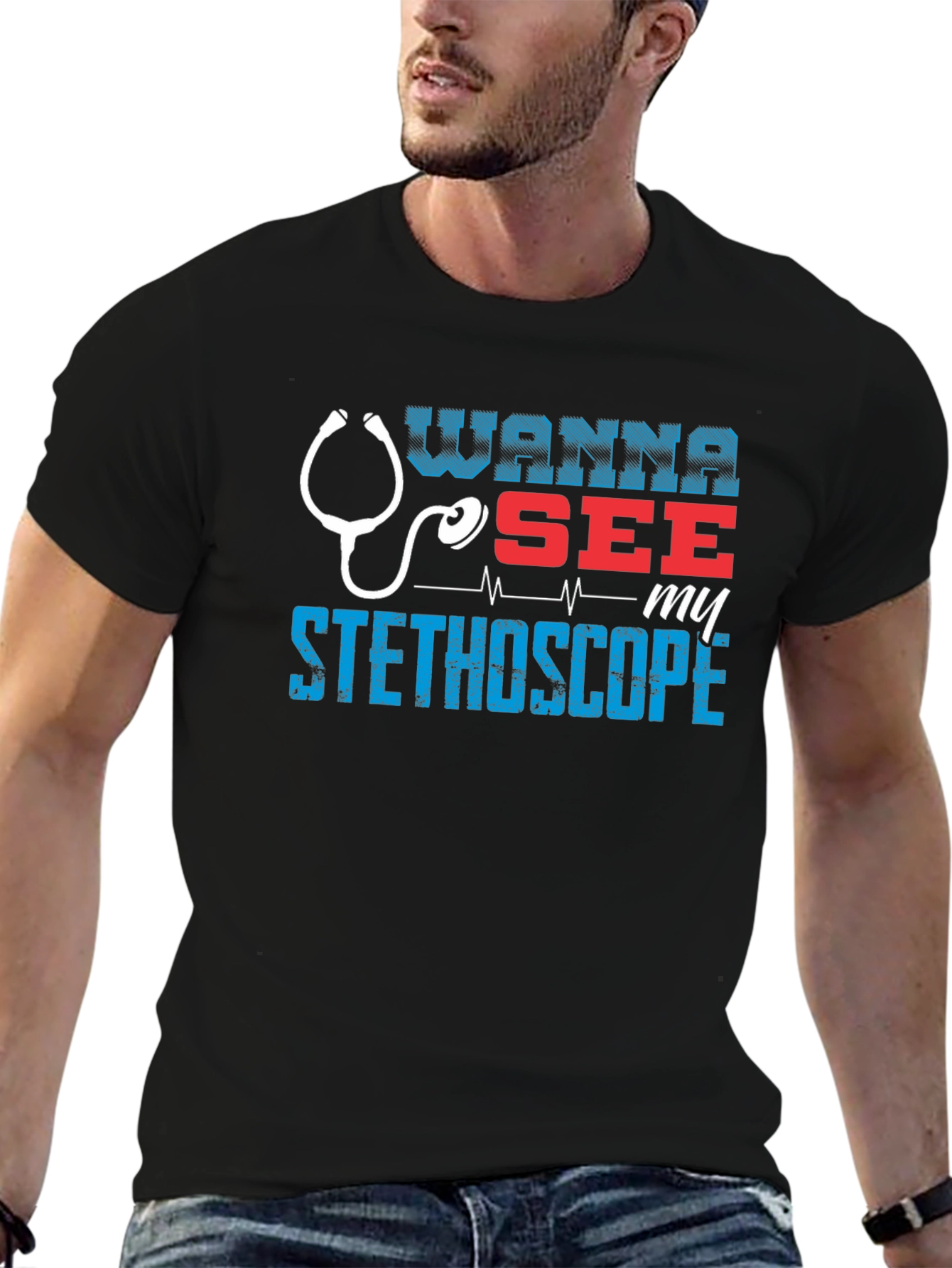 Wanna See My Stethoscope? Graphic Tee