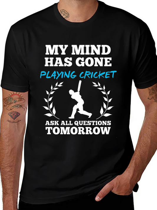 Cricket Lover T-Shirt - My Mind Has Gone Playing Cricket