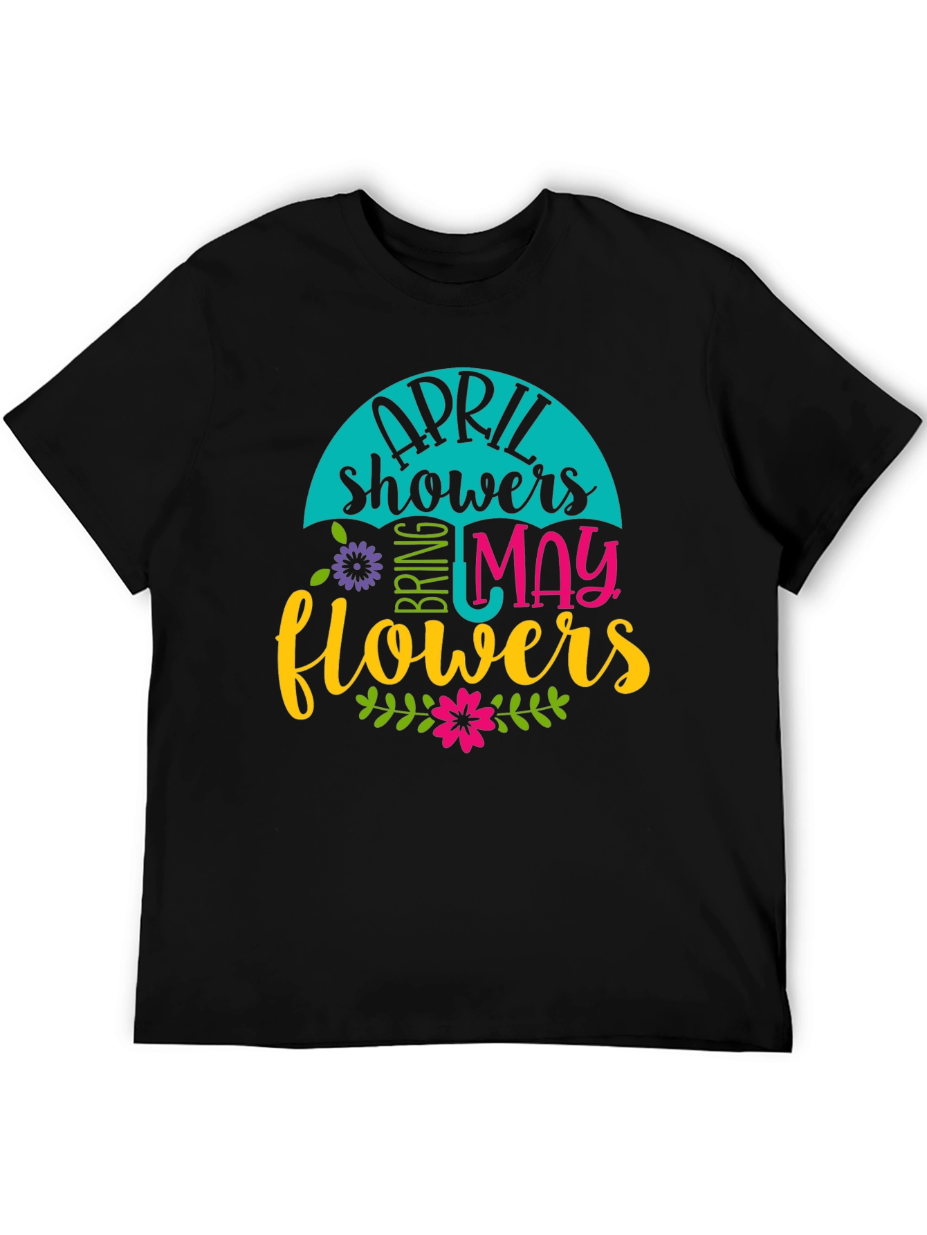 April Showers Bring May Flowers T-Shirt