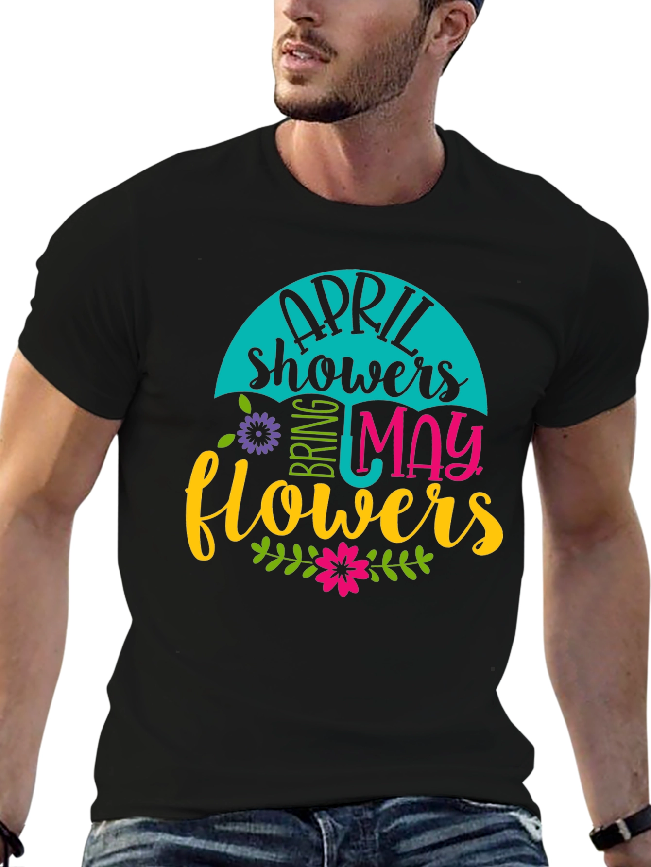 April Showers Bring May Flowers T-Shirt