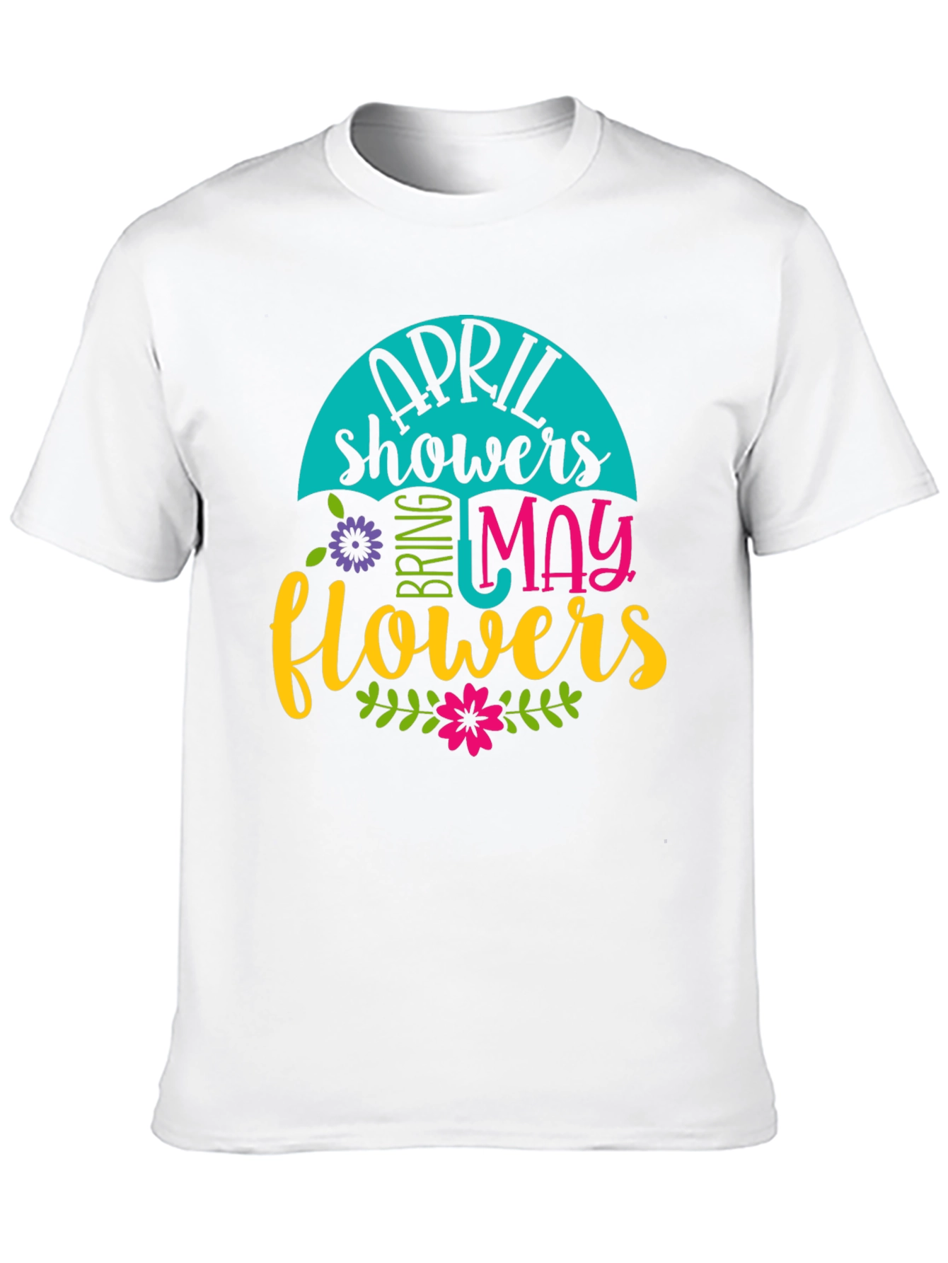 April Showers Bring May Flowers T-Shirt