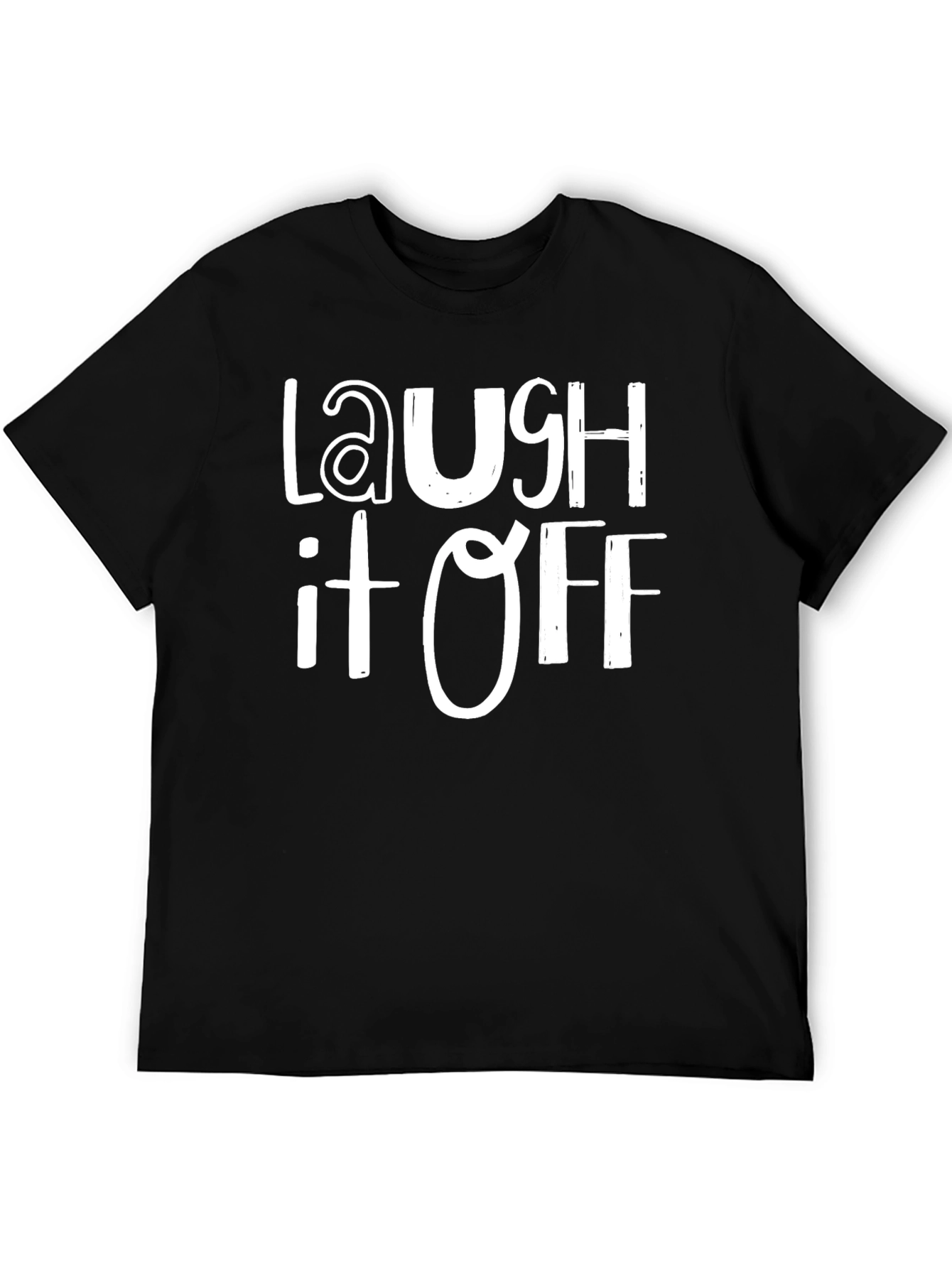 Laugh It Off T-Shirt - Comfort & Style