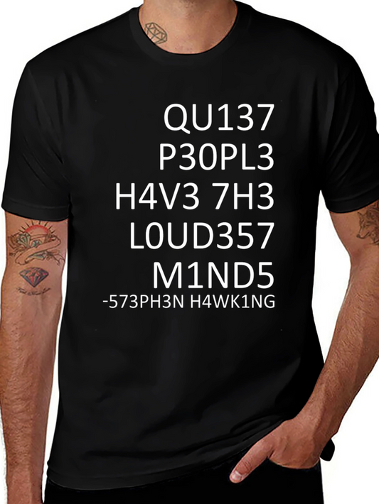 Geeky Coded T-Shirt - QU137 P30PL3 H4V3 7H3 M1ND5