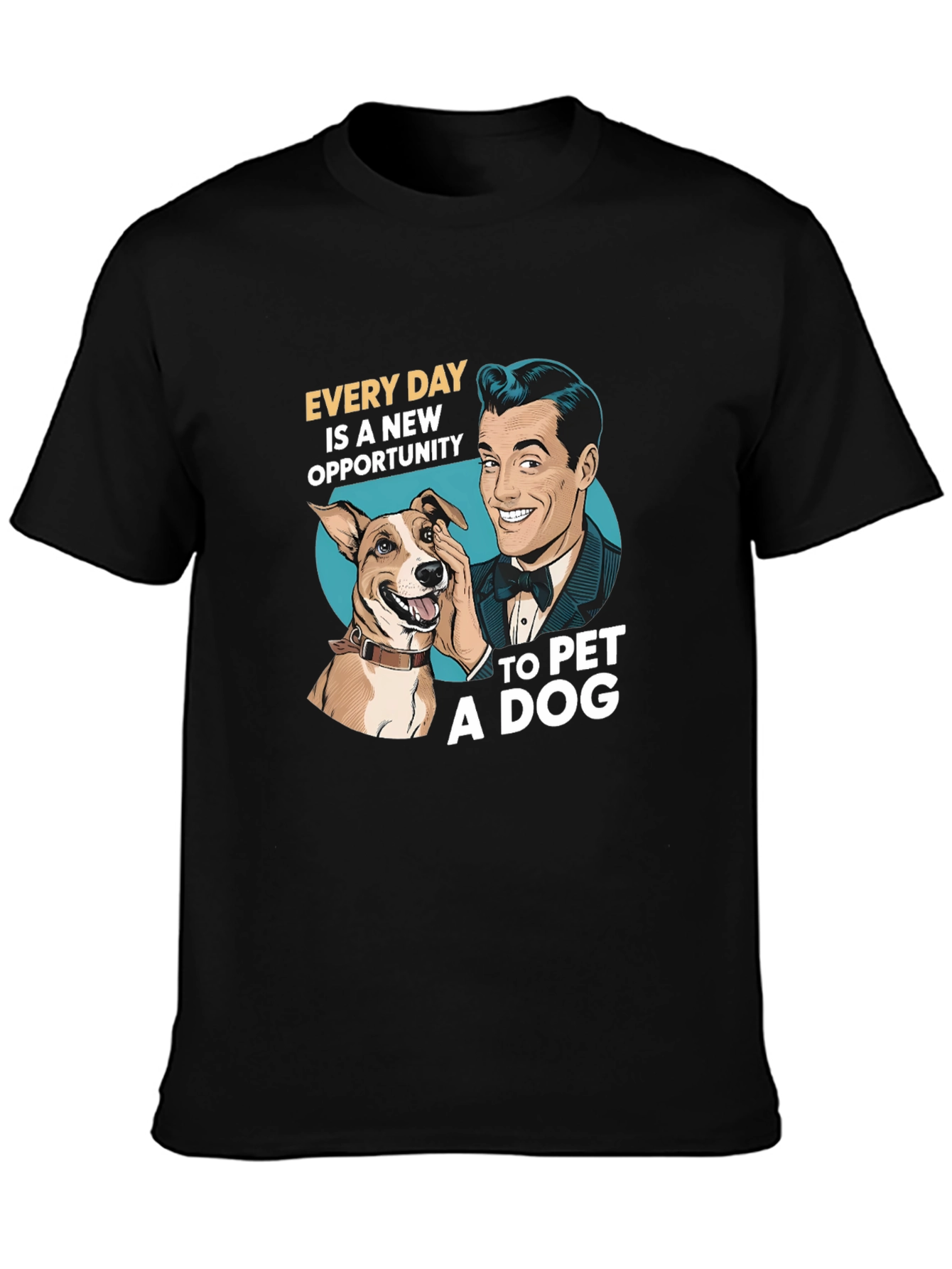 Dog Lover T-Shirt: Every Day Opportunity
