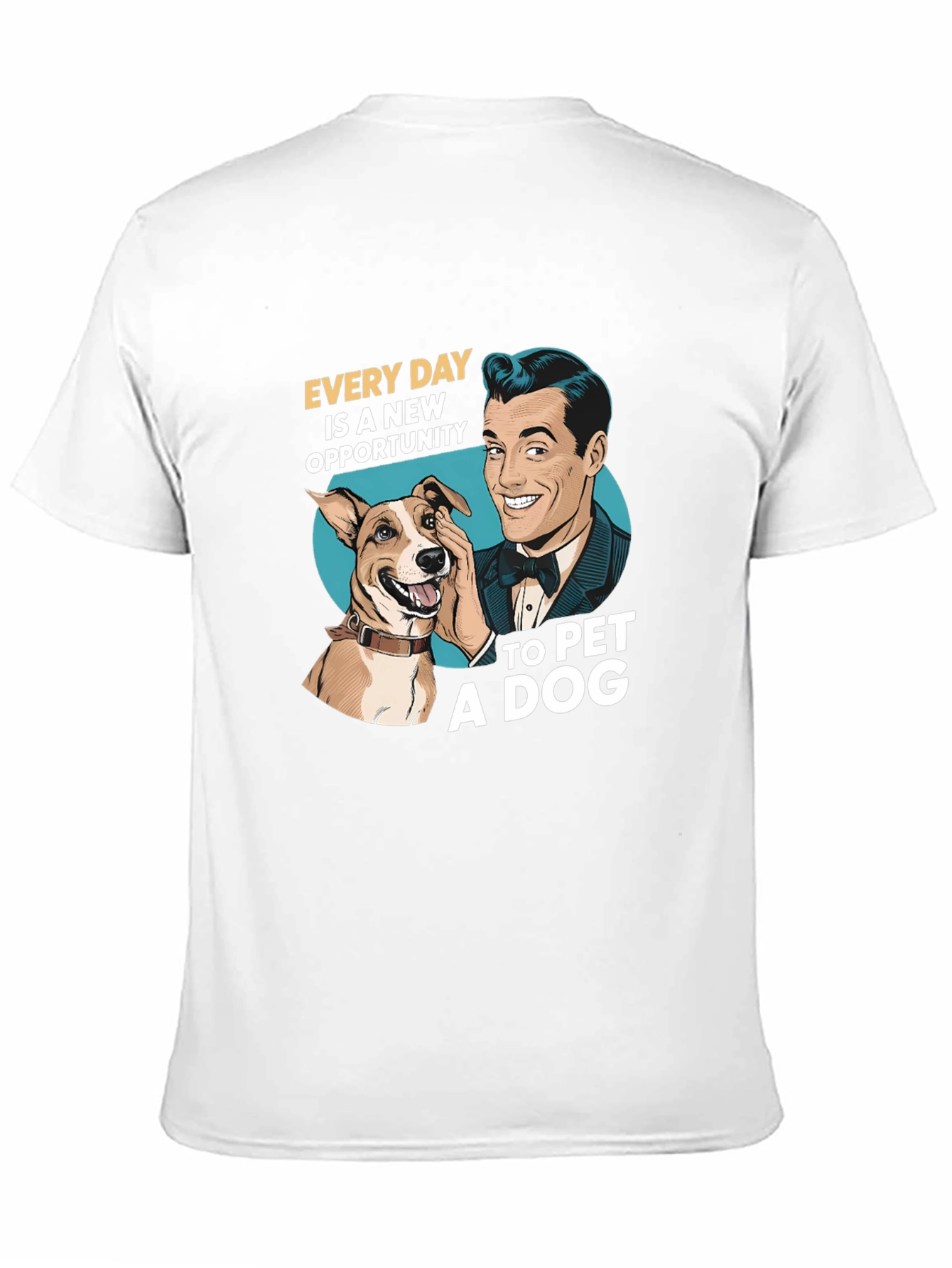 Dog Lover T-Shirt: Every Day Opportunity