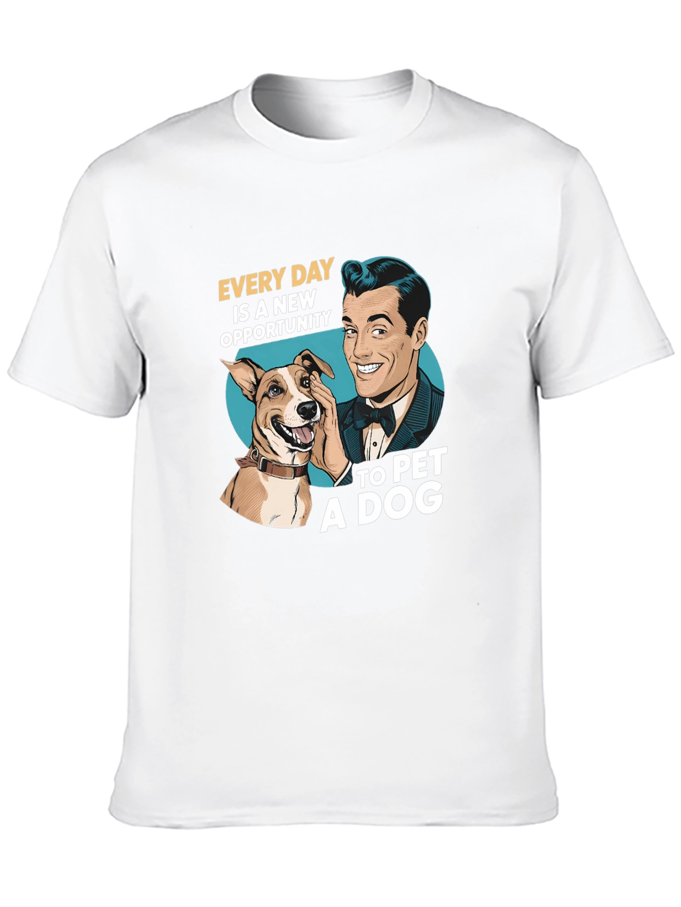Dog Lover T-Shirt: Every Day Opportunity
