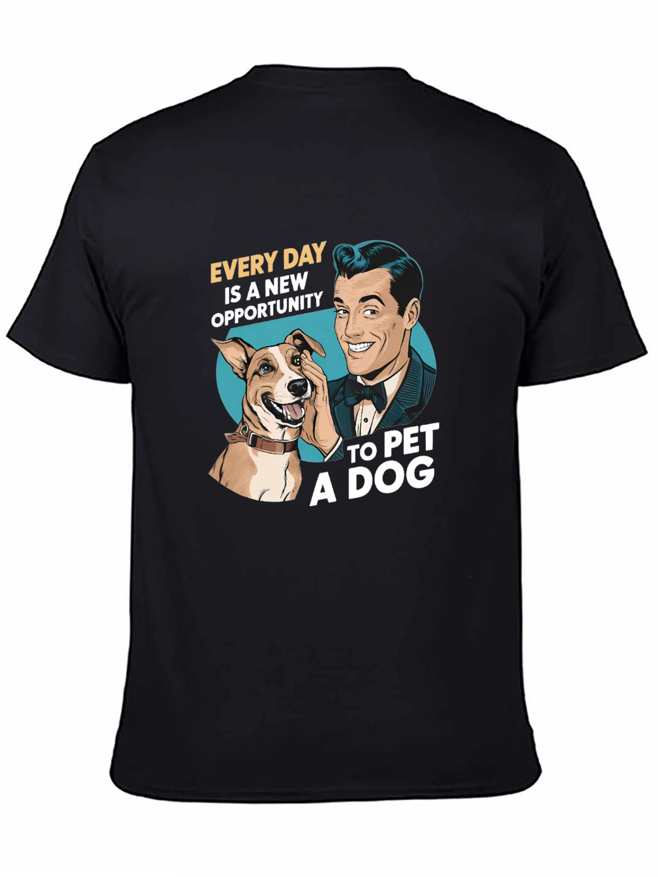 Dog Lover T-Shirt: Every Day Opportunity