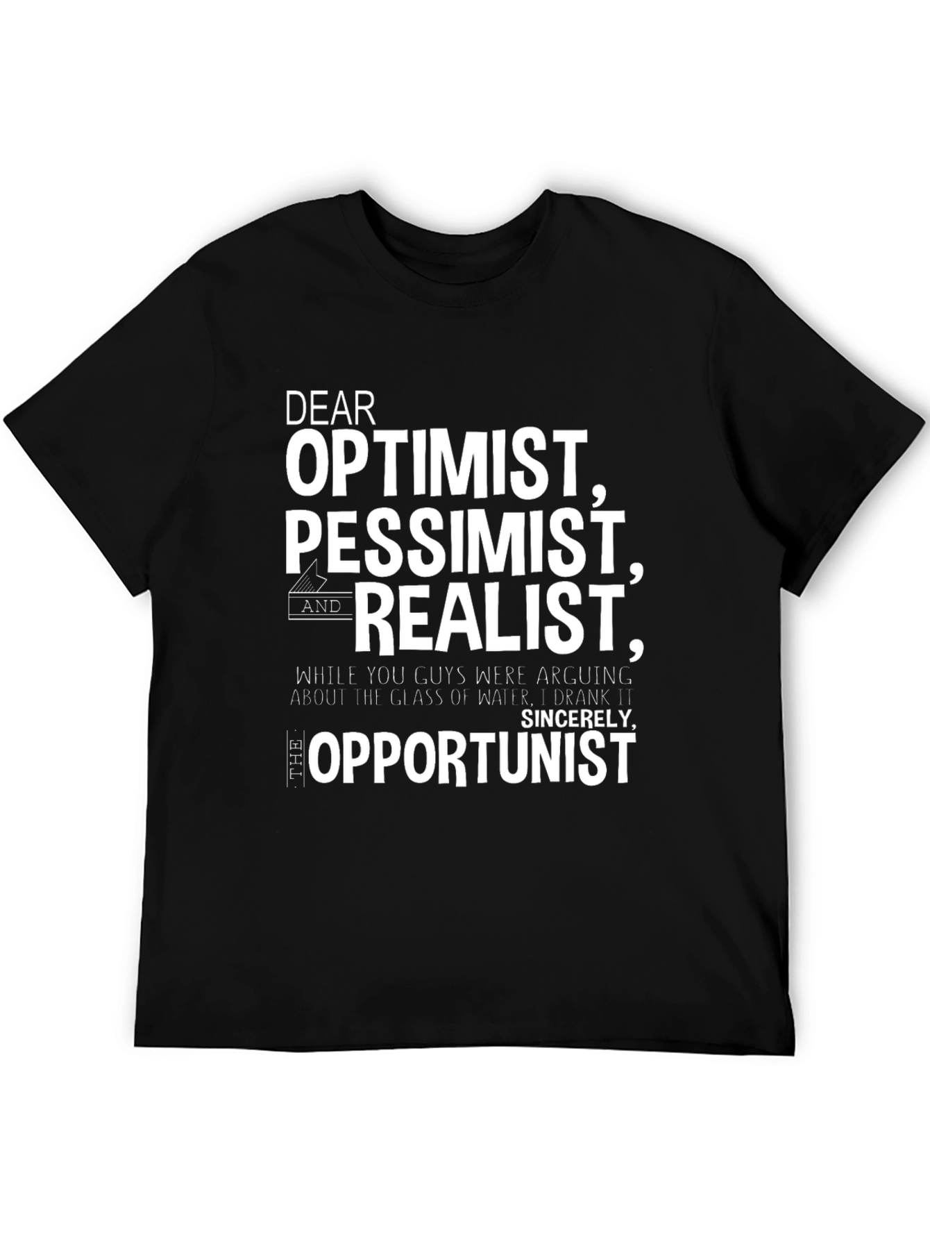 Optimist Pessimist Realist Opportunist T-Shirt