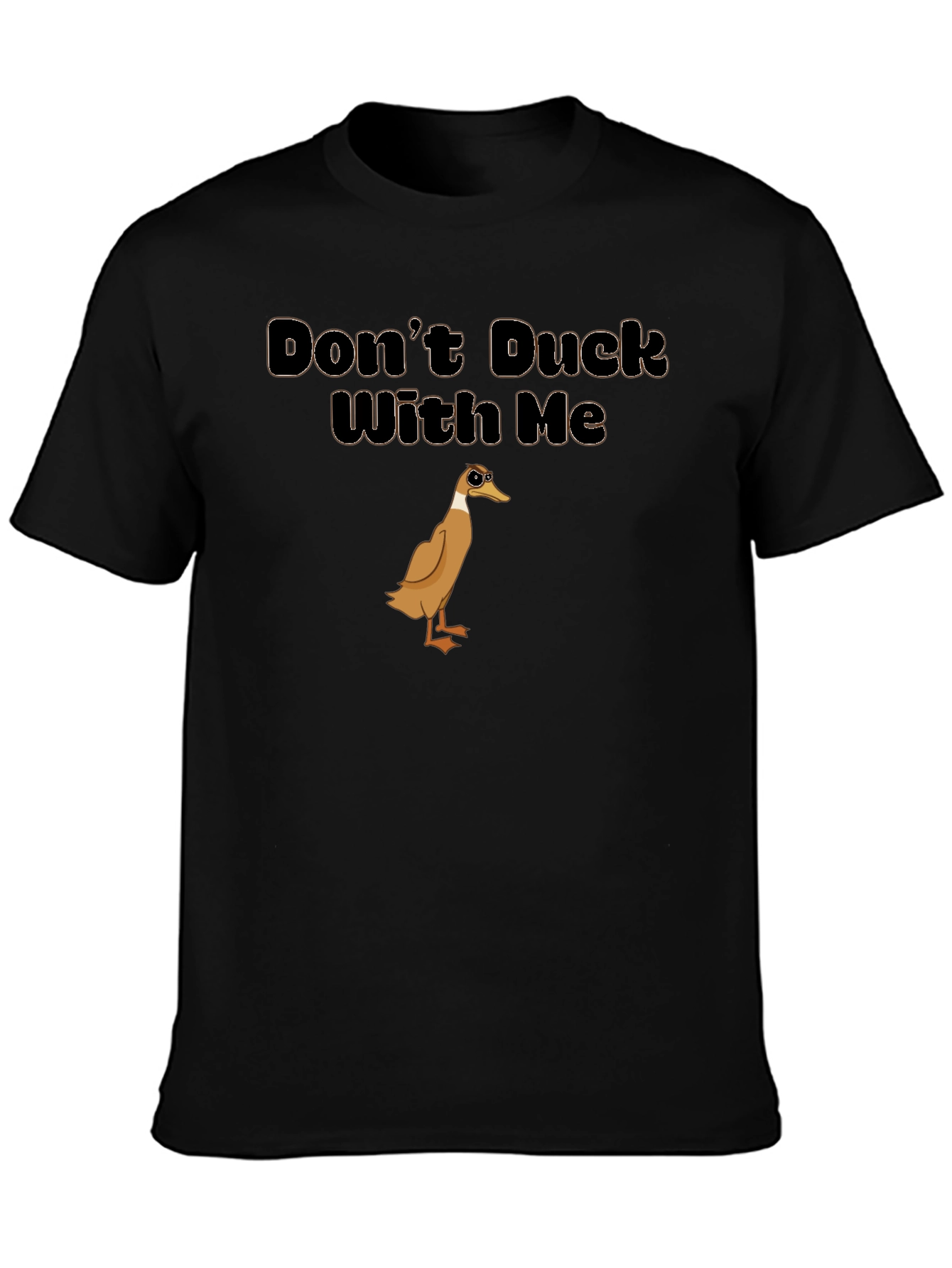 Dont Duck With Me T-Shirt