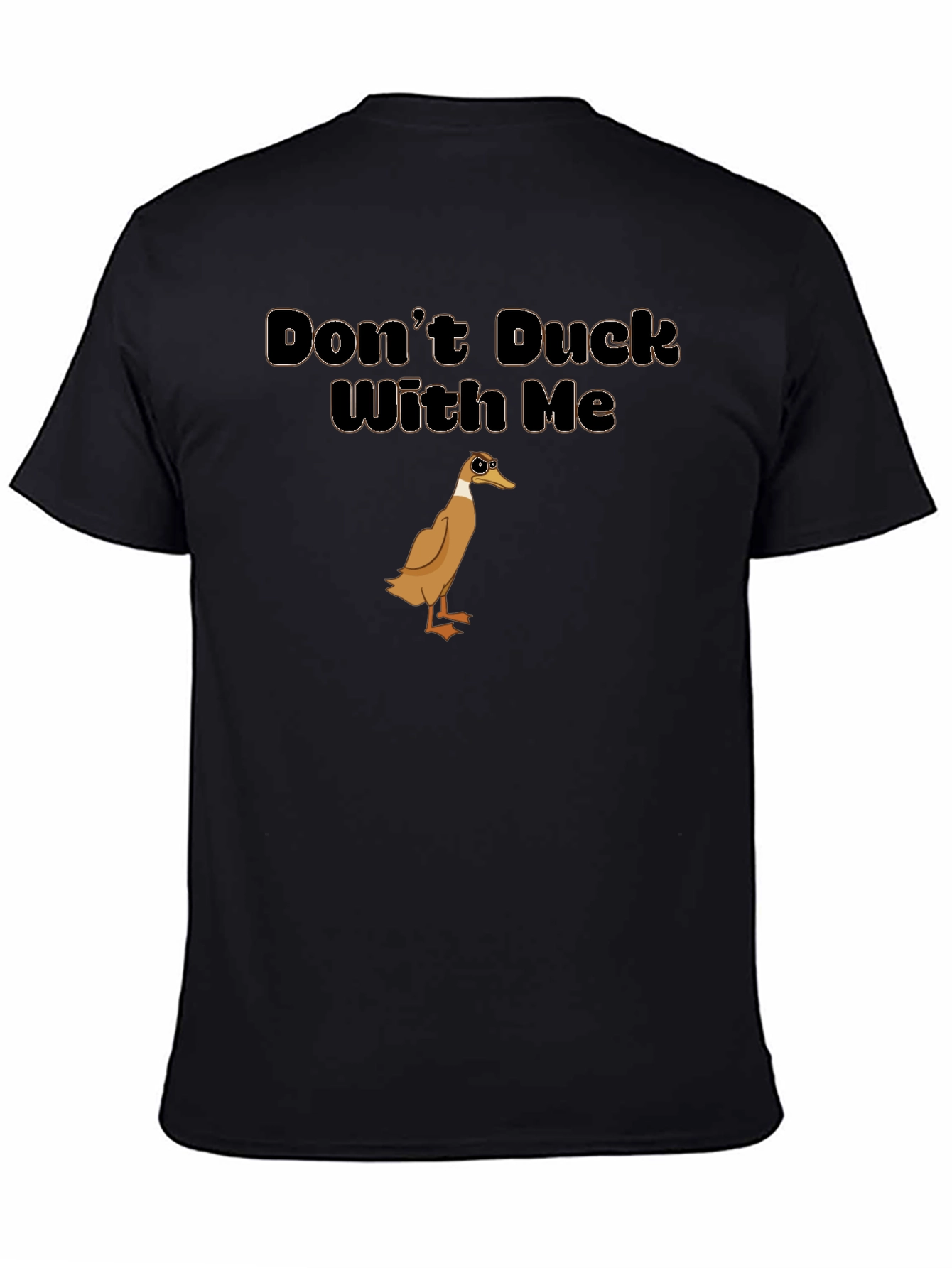 Dont Duck With Me T-Shirt