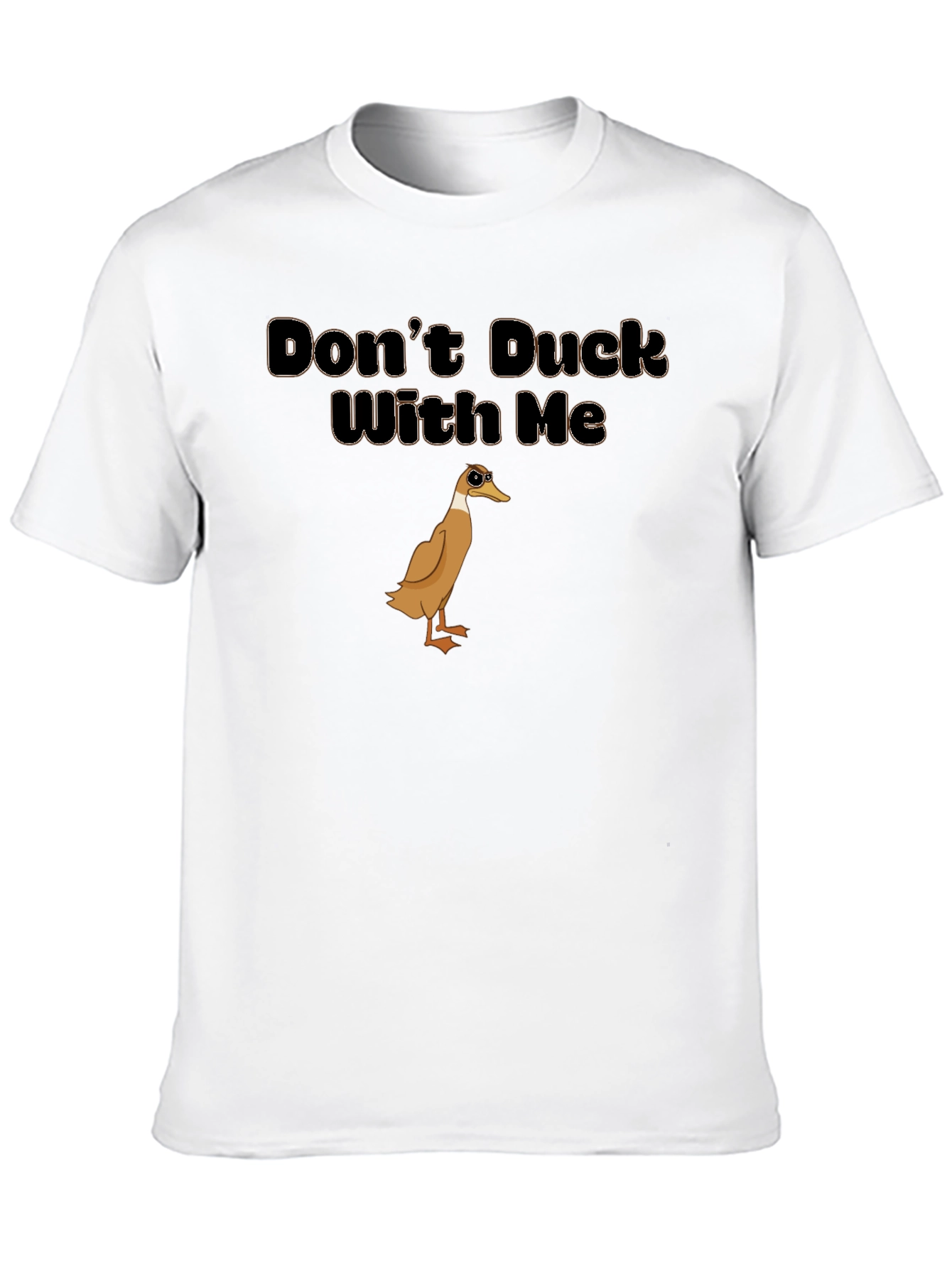 Dont Duck With Me T-Shirt