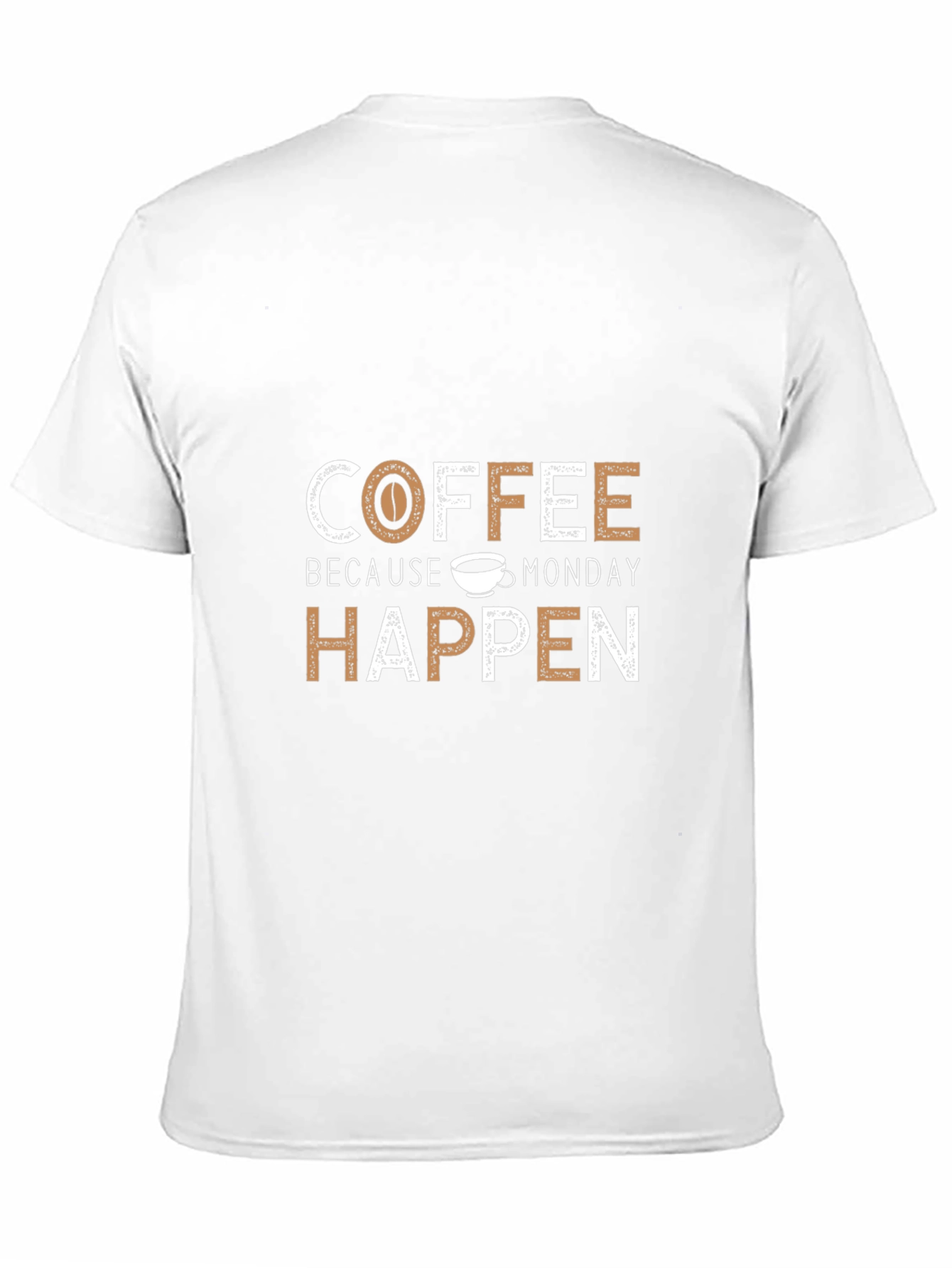 Coffee Because Monday Happen Graphic Tee