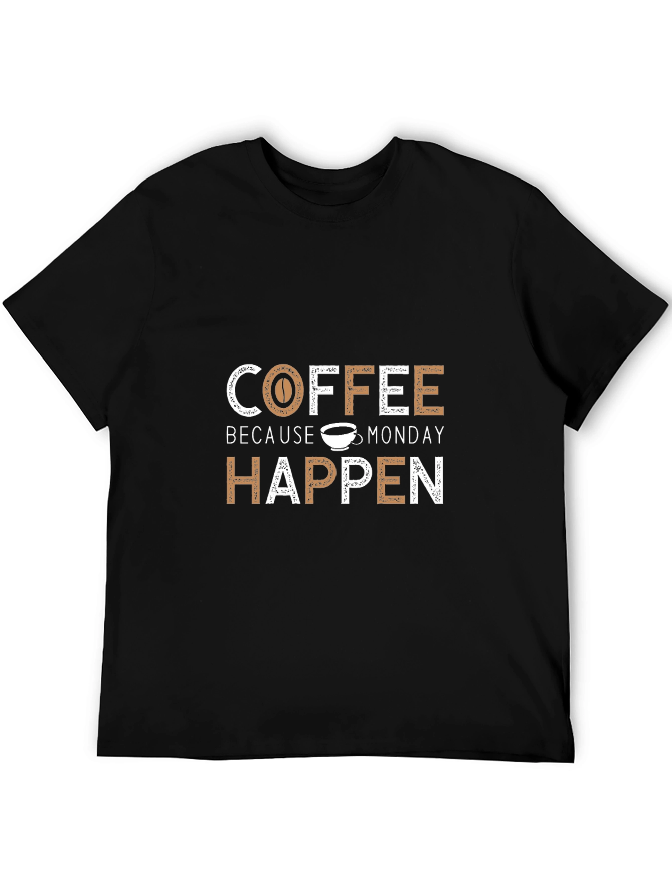Coffee Because Monday Happen Graphic Tee