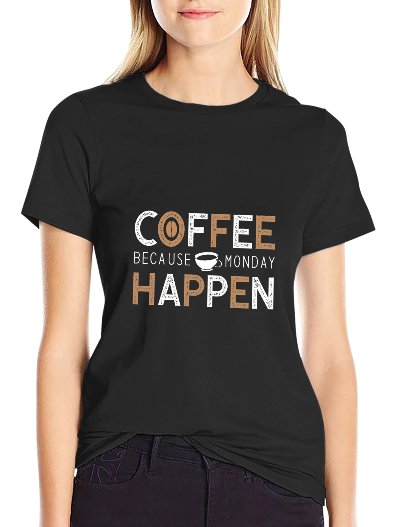 Coffee Because Monday Happen Graphic Tee