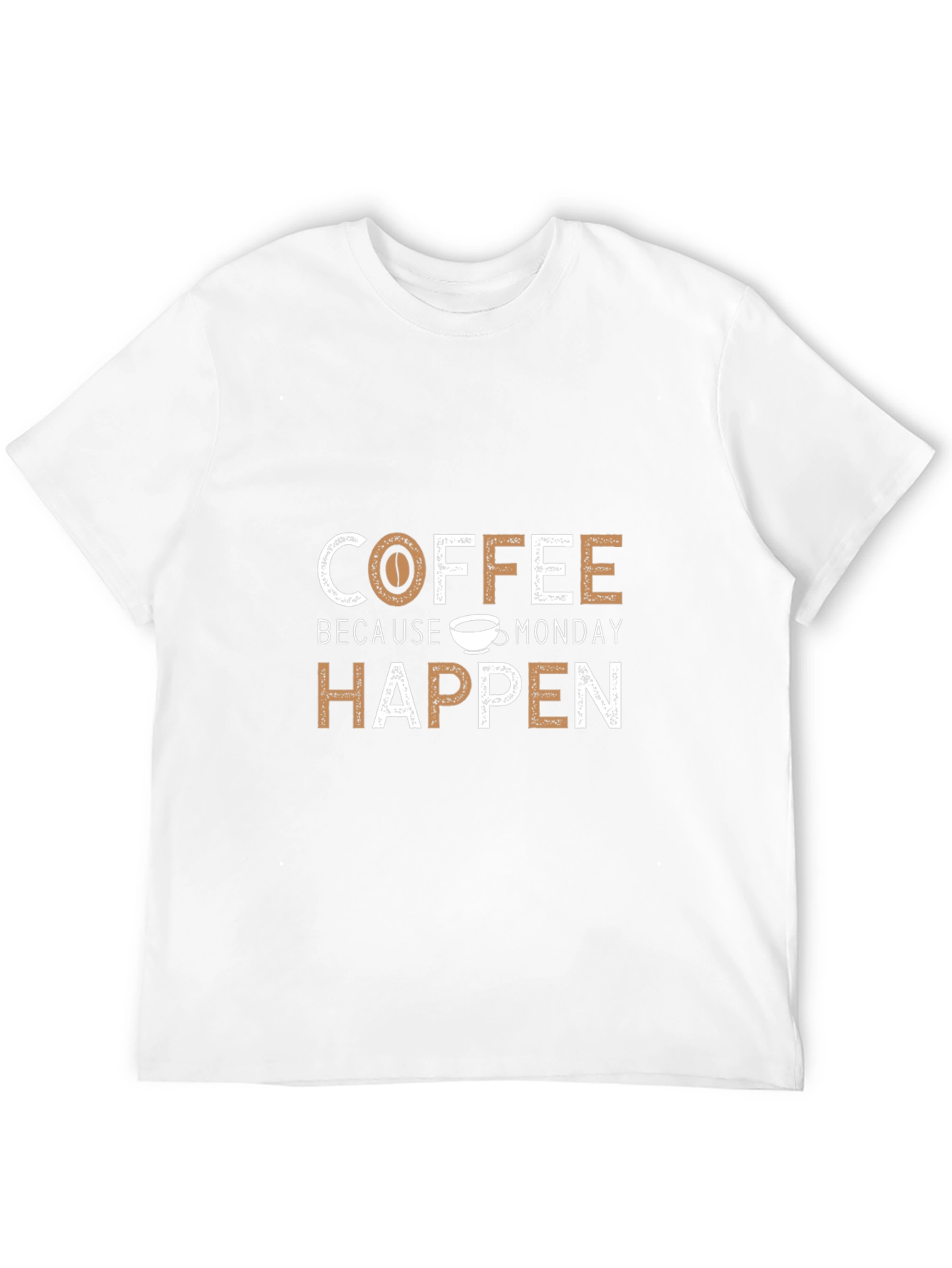 Coffee Because Monday Happen Graphic Tee