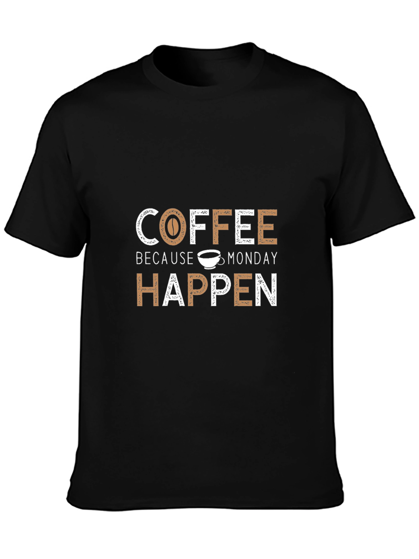 Coffee Because Monday Happen Graphic Tee