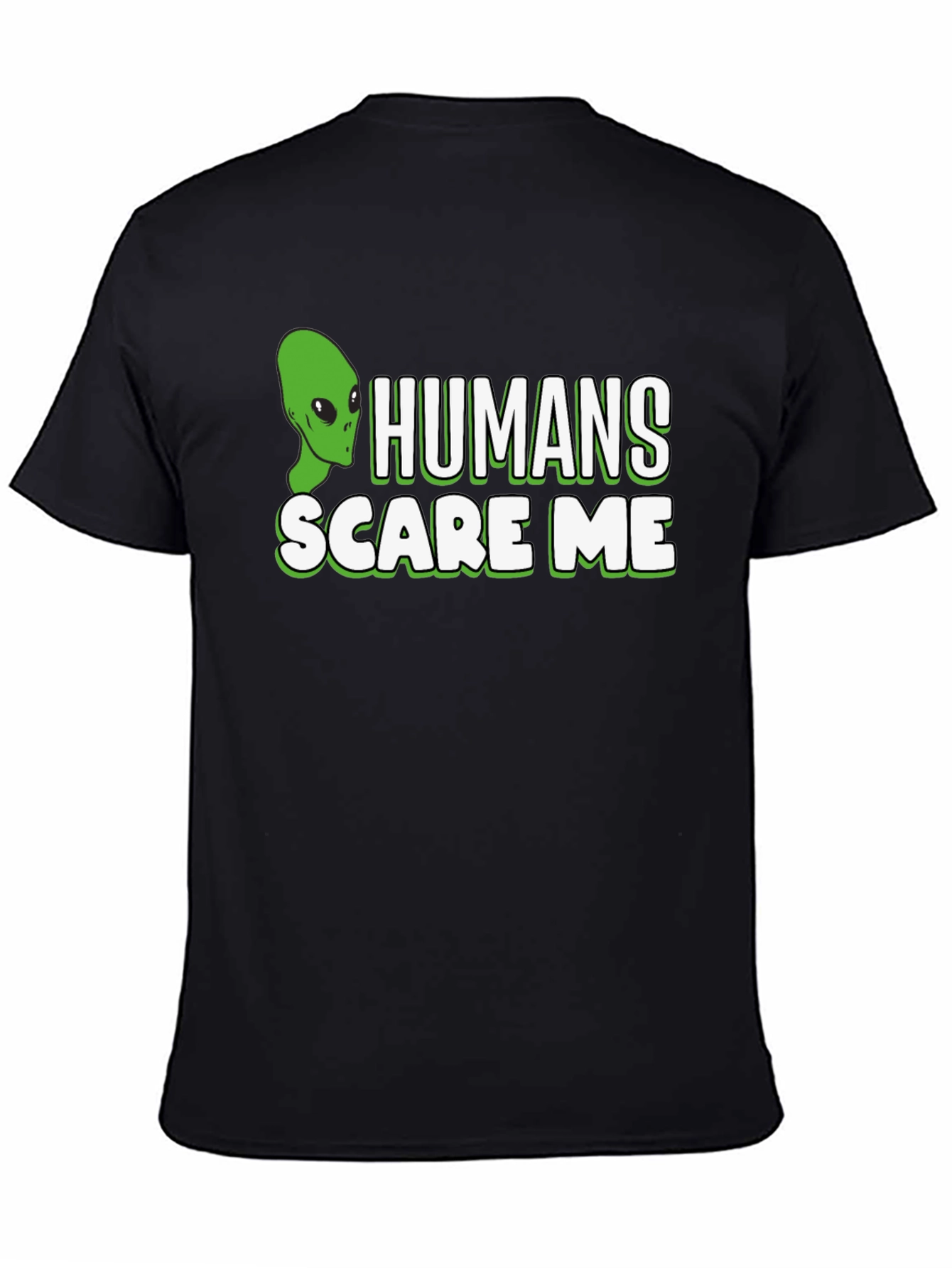 Humans Scare Me Alien Graphic T-Shirt