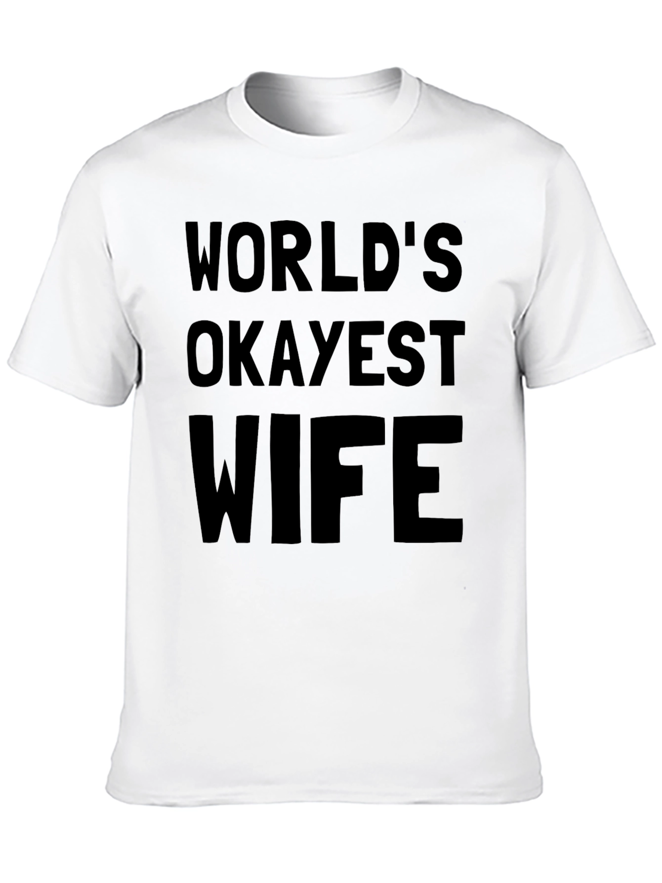 Worlds Okayest Wife - Novelty T-Shirt