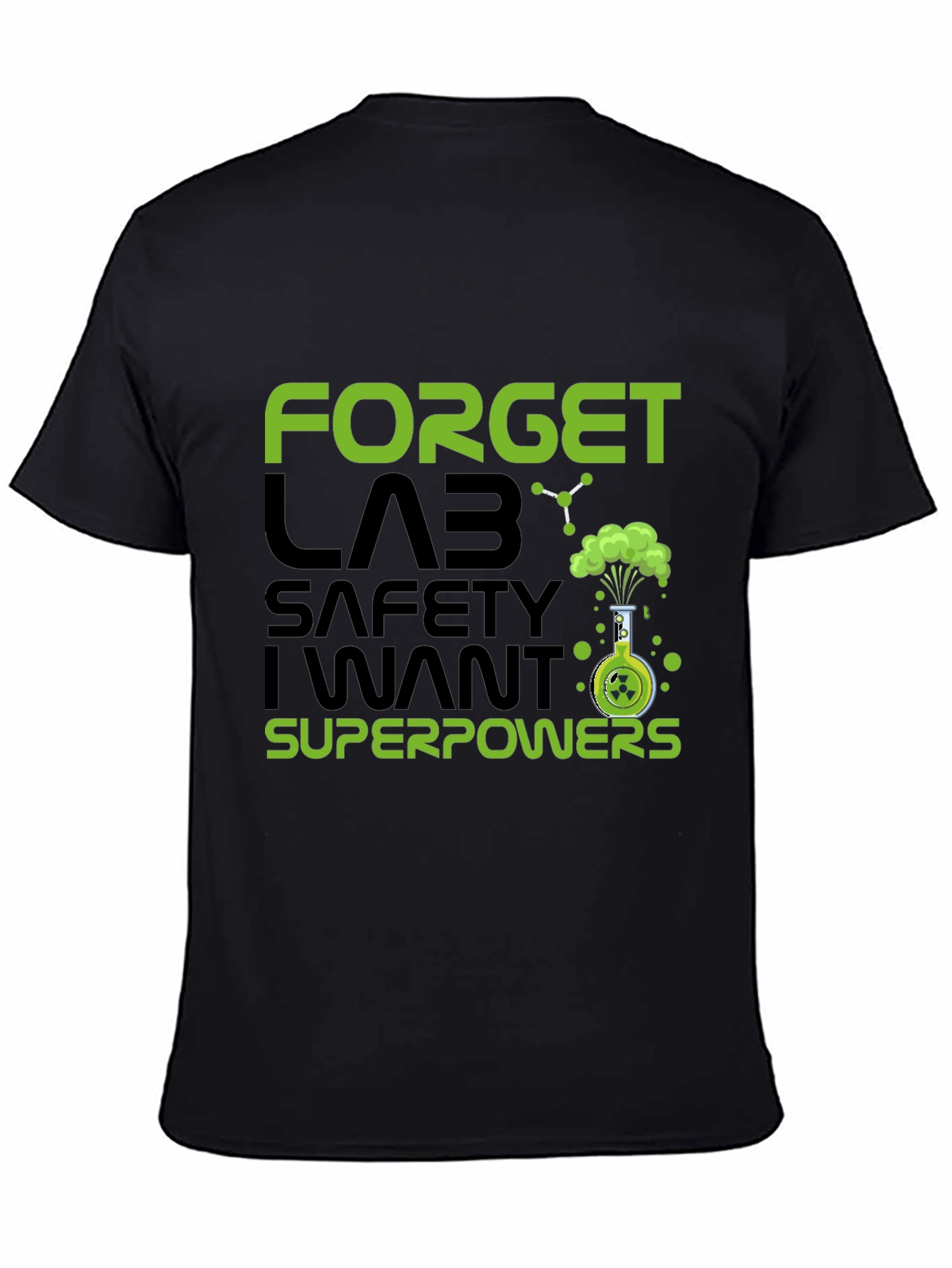 Forget Lab Safety I Want Superpowers T-Shirt