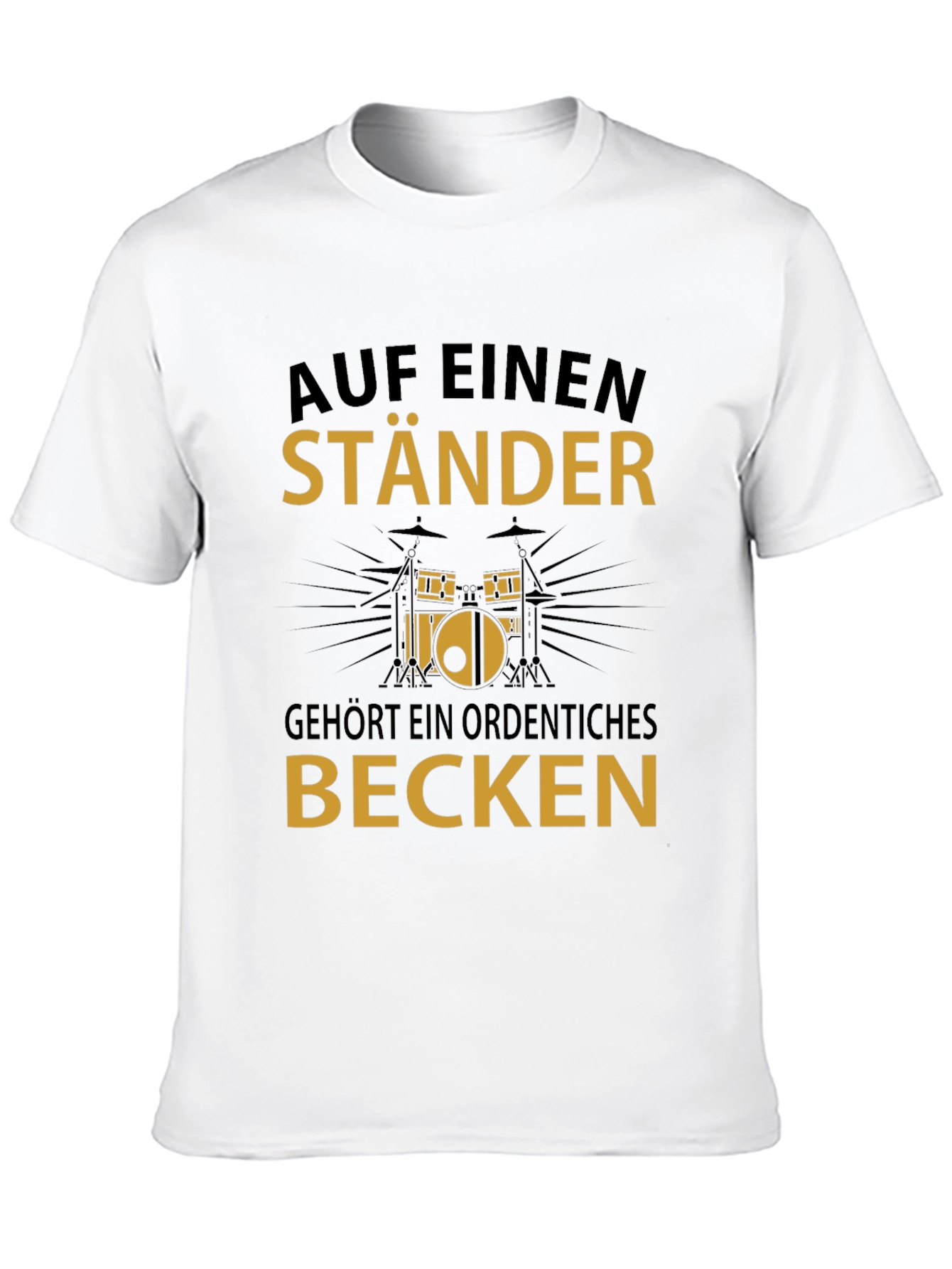 Drummer Humor T-Shirt - Auf Einen Staender Design