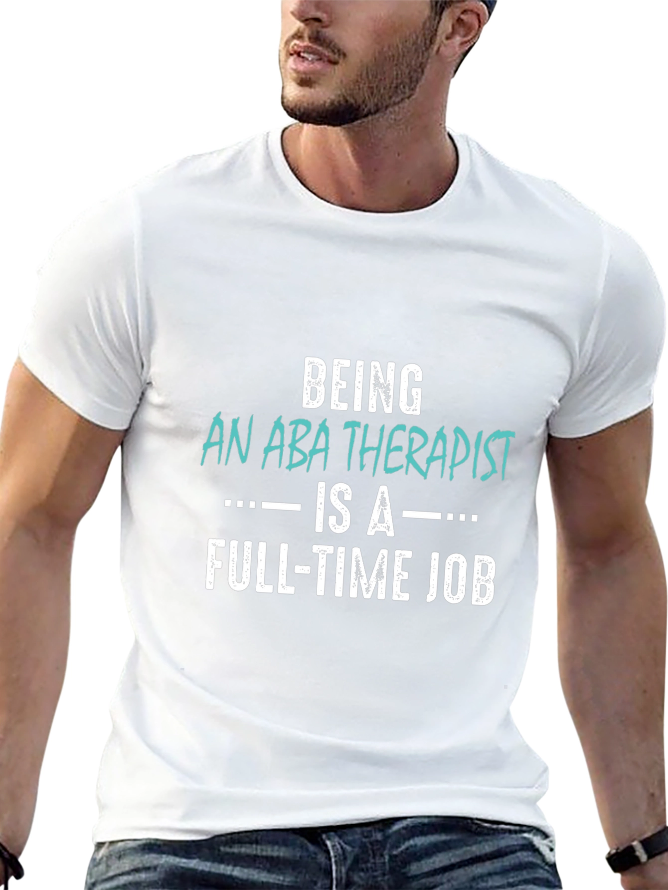 ABA Therapist Full-Time Job T-Shirt
