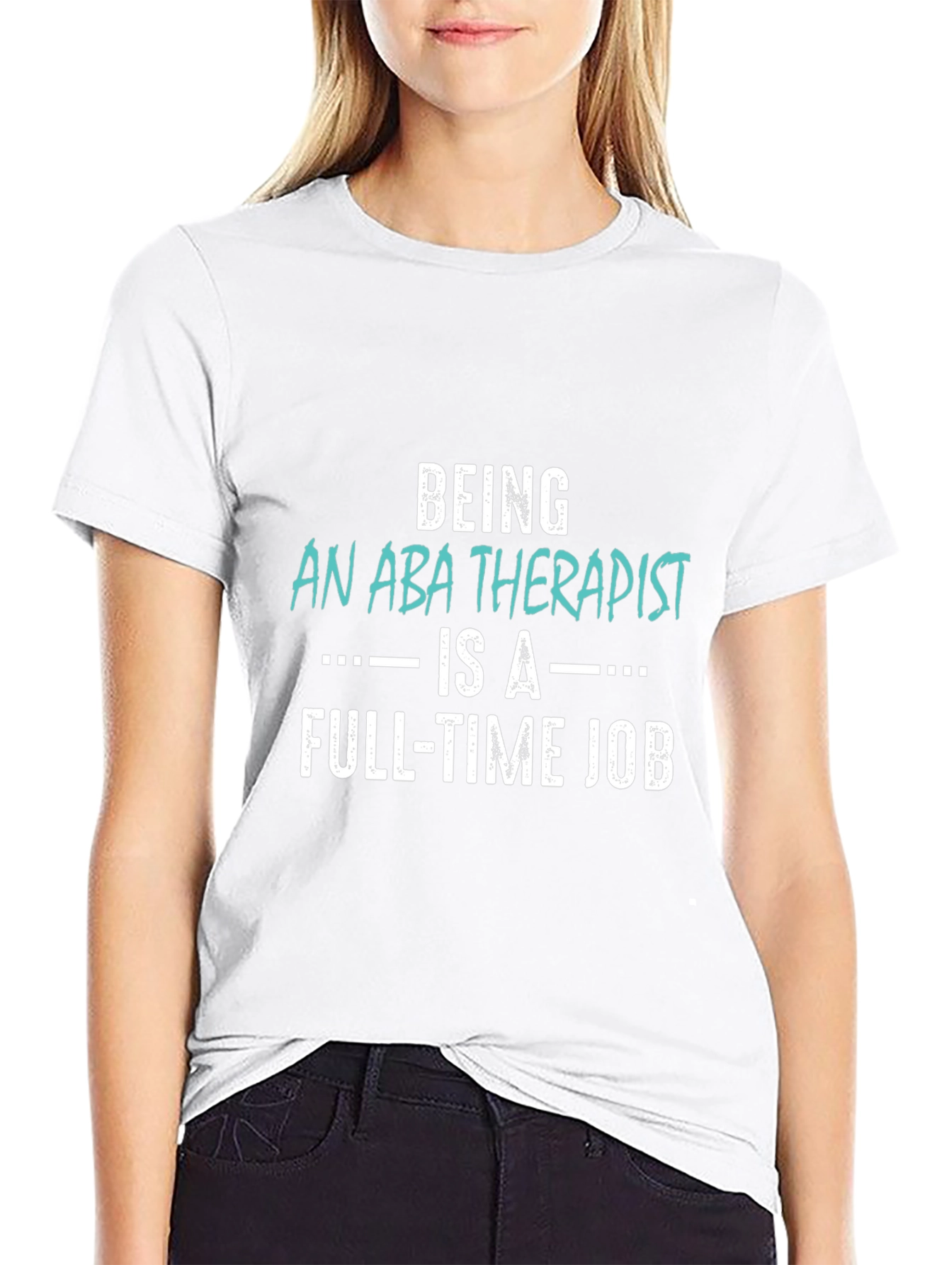 ABA Therapist Full-Time Job T-Shirt