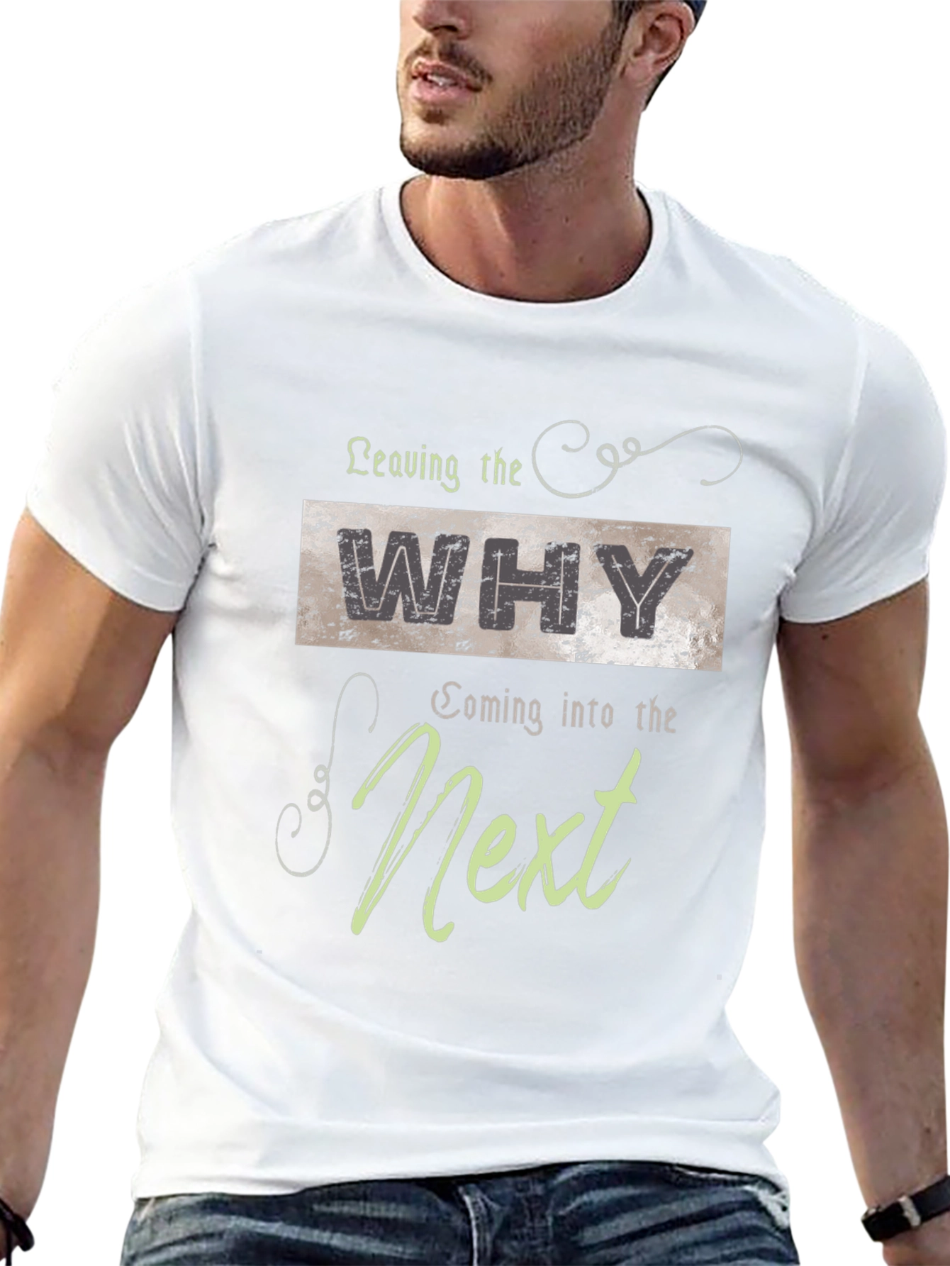 Leaving The Why Coming Into The Next Graphic T-Shirt