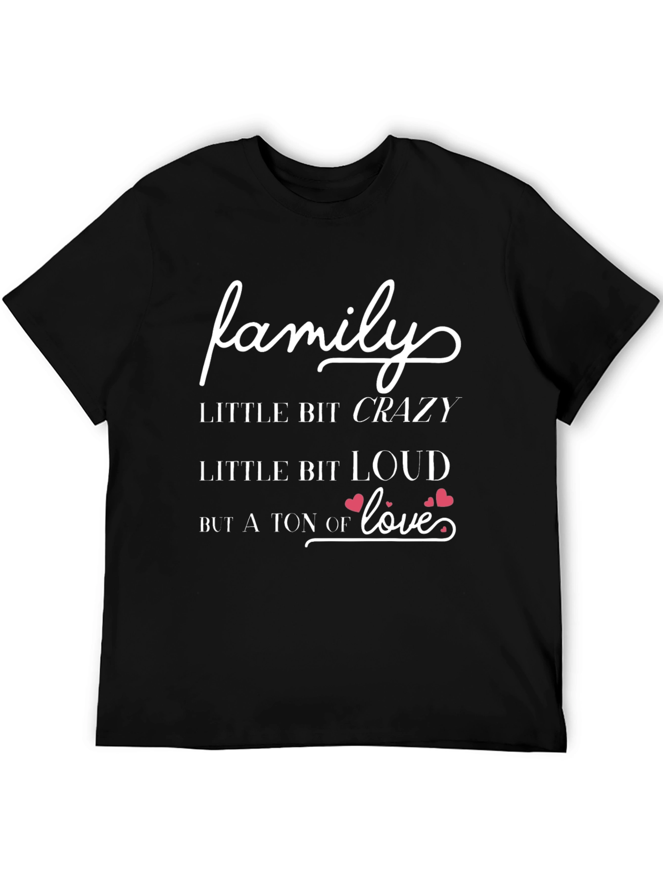 Family Crazy Loud Love T-Shirt