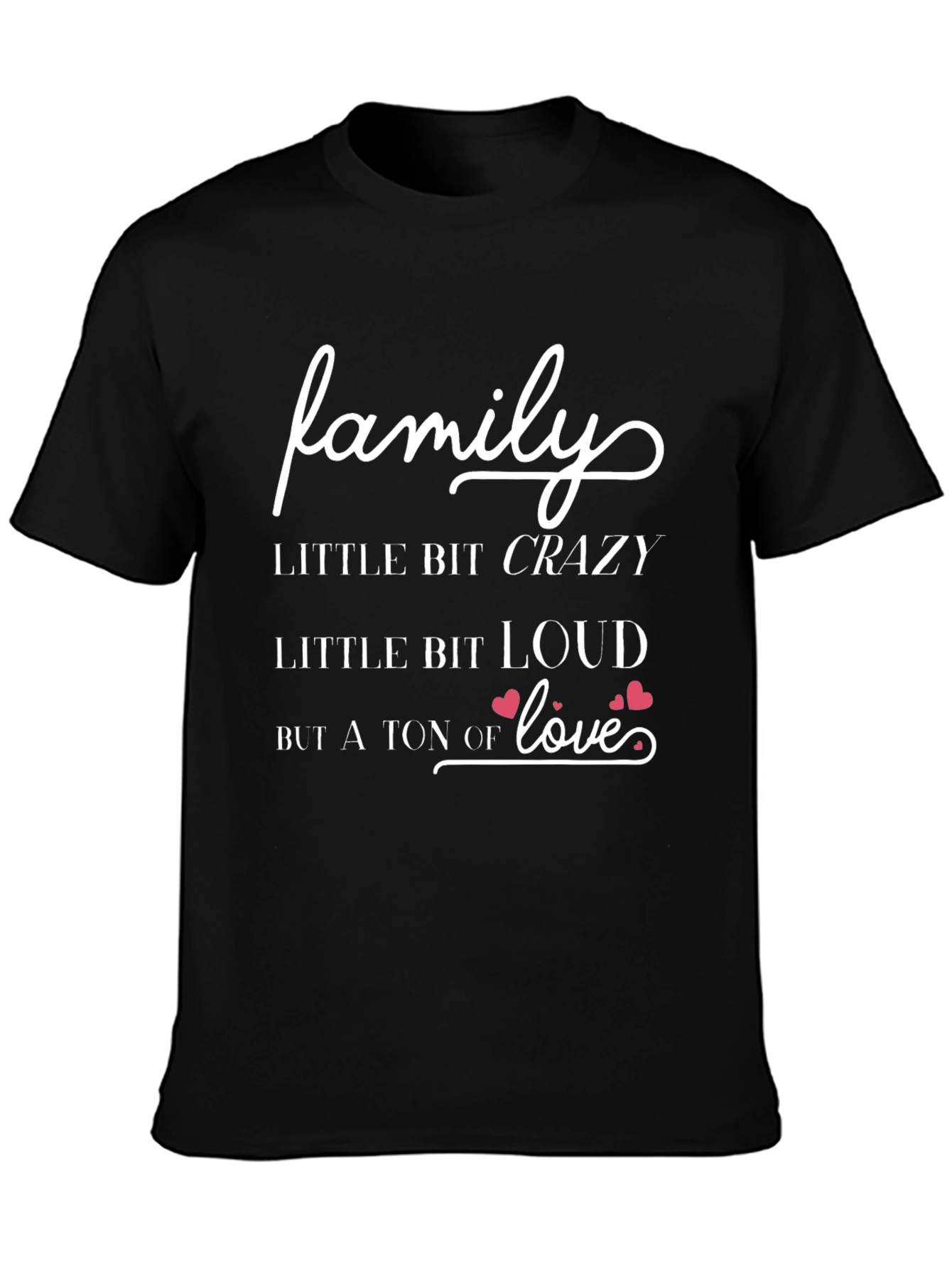 Family Crazy Loud Love T-Shirt