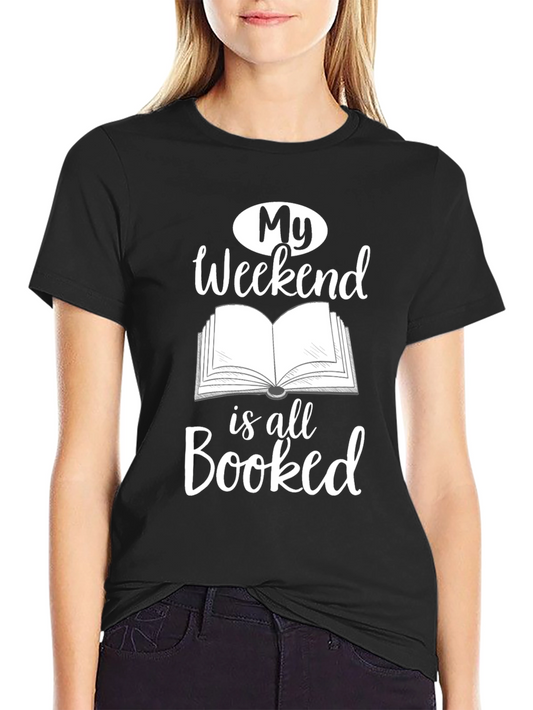 My Weekend Is All Booked Graphic Tee