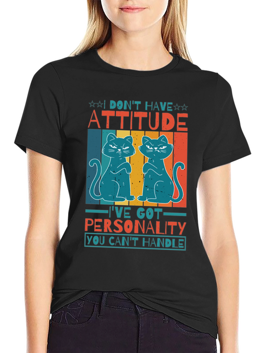 Attitude Cat Graphic Tee - I Dont Have Attitude T-Shirt