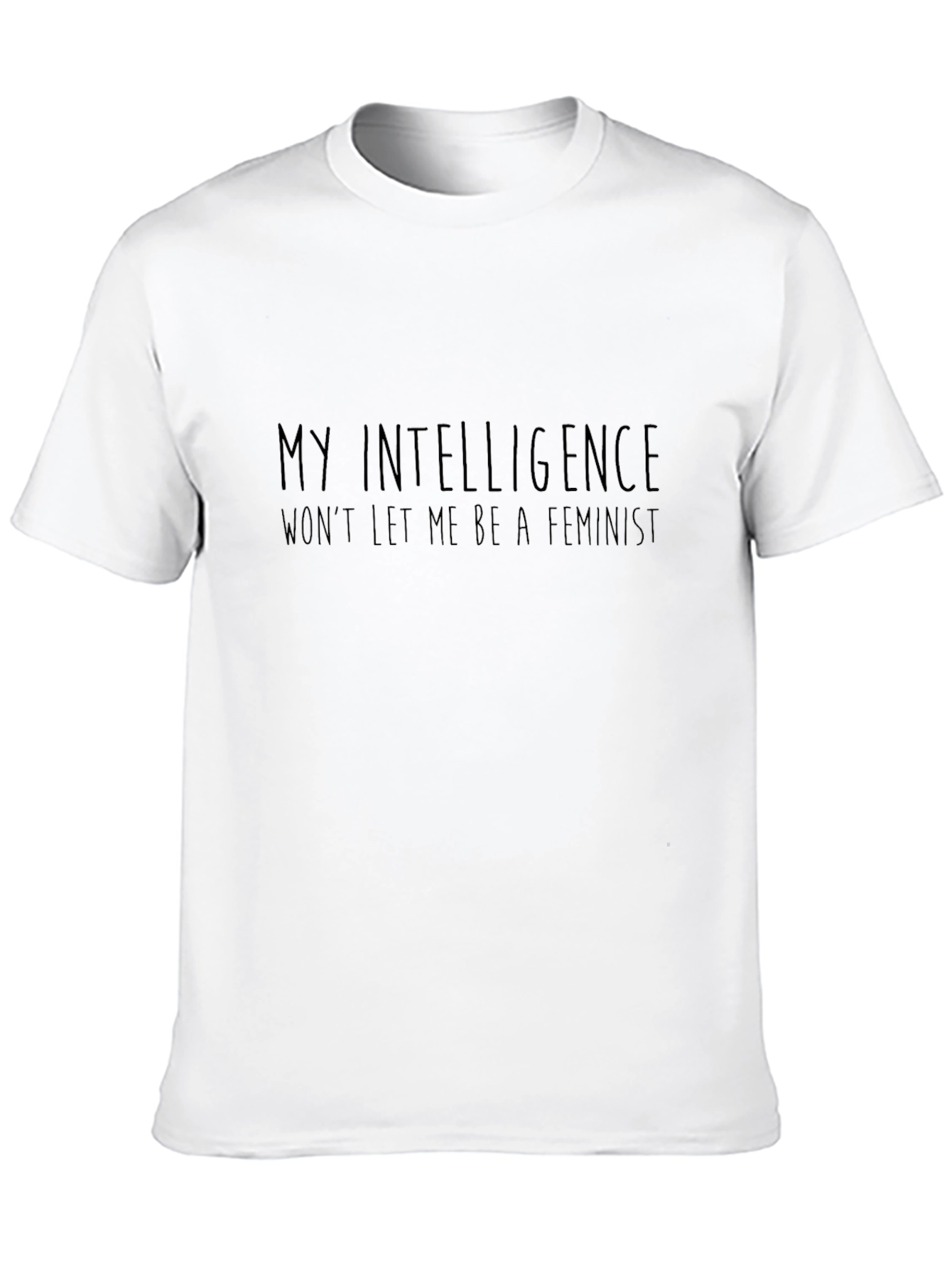 Funny Anti-Feminist Slogan T-Shirt