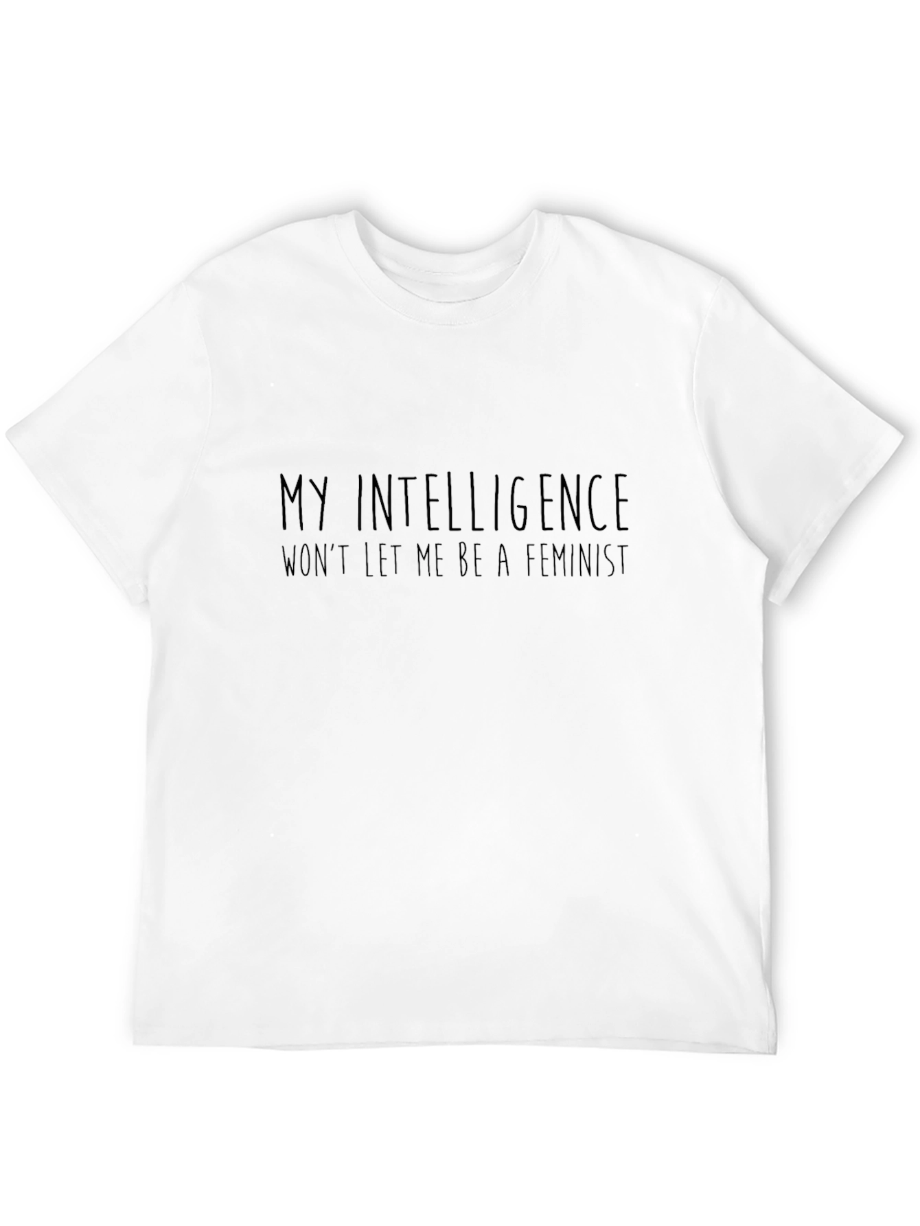 Funny Anti-Feminist Slogan T-Shirt