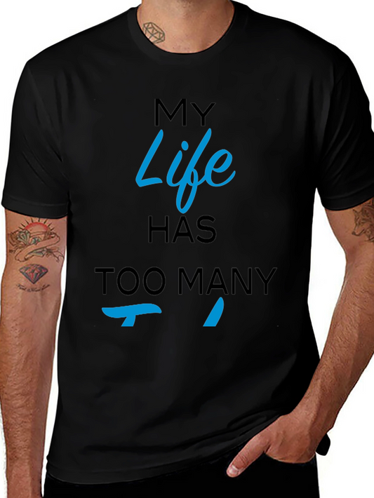 My Life Has Too Many Ts Black T-Shirt