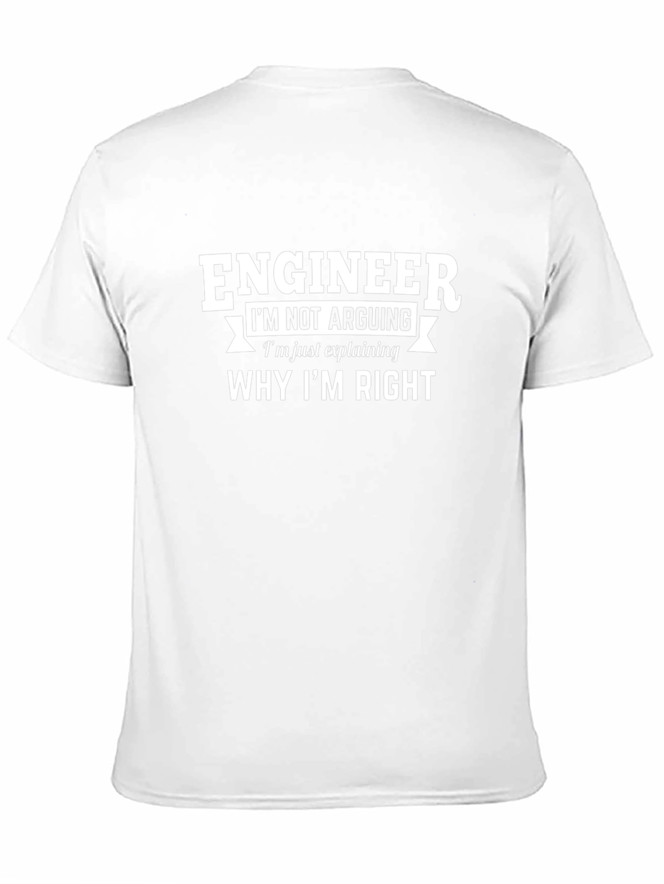 Engineer Im Not Arguing Funny T-Shirt