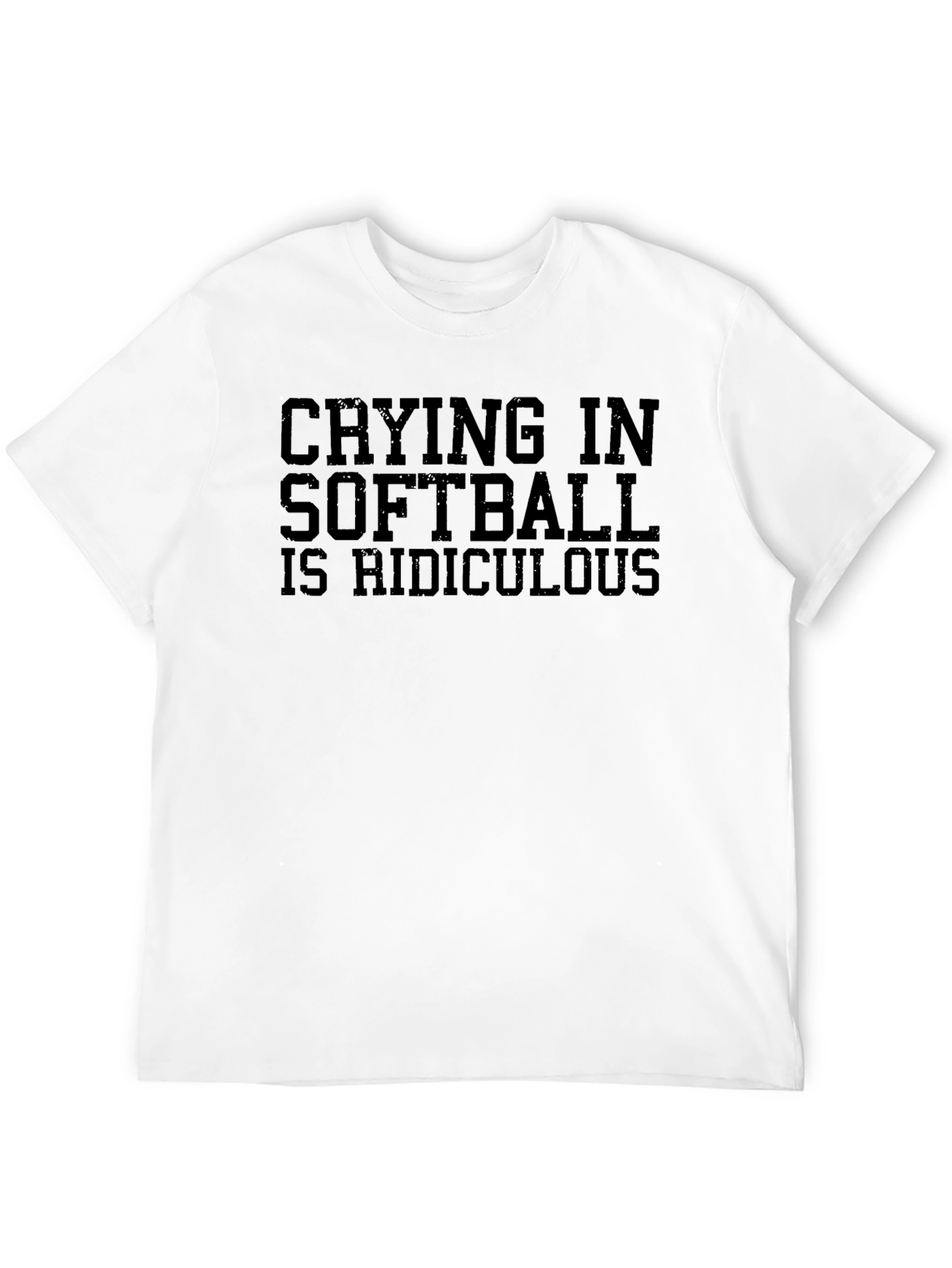 Crying in Softball is Ridiculous T-Shirt