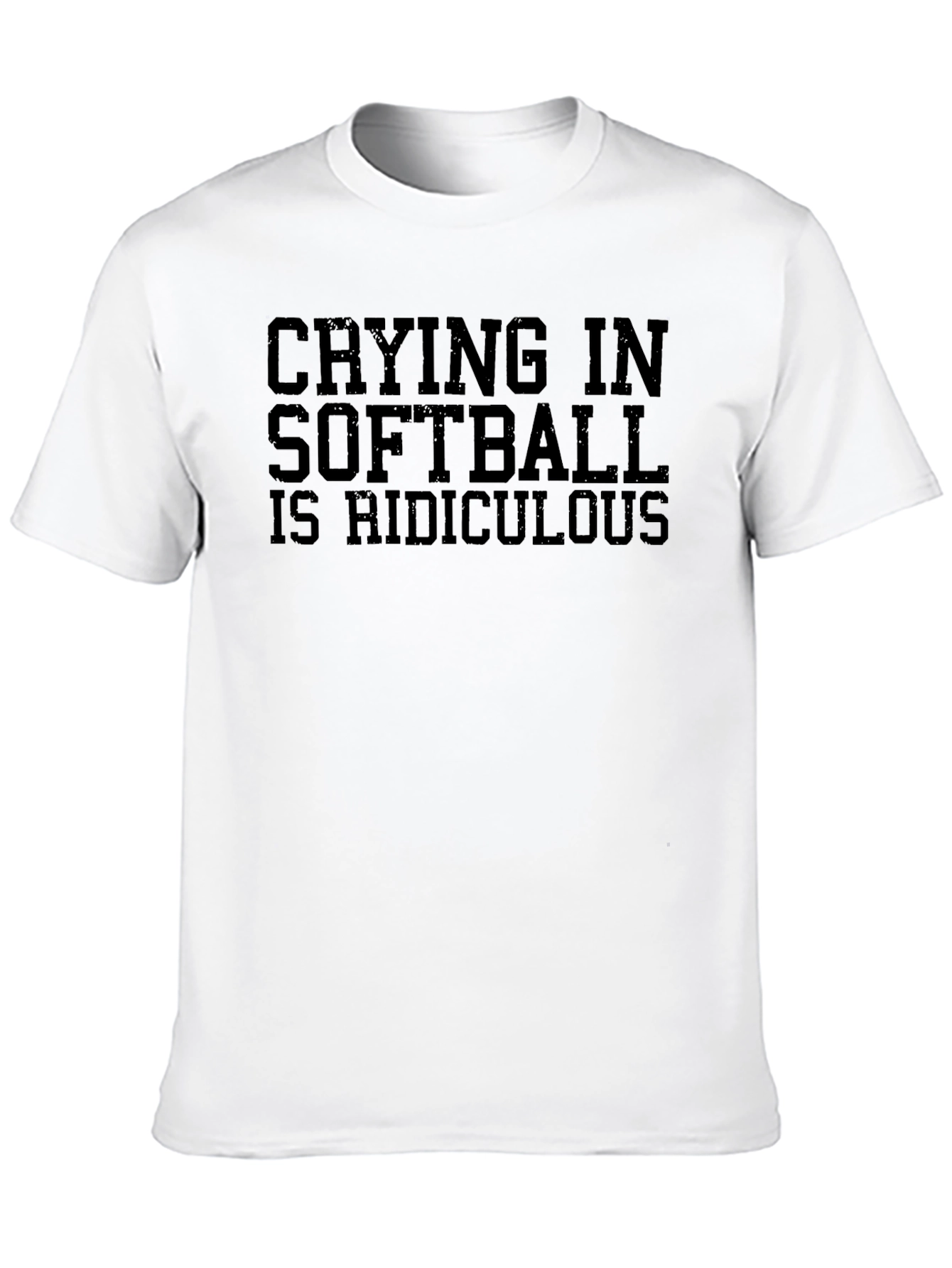 Crying in Softball is Ridiculous T-Shirt