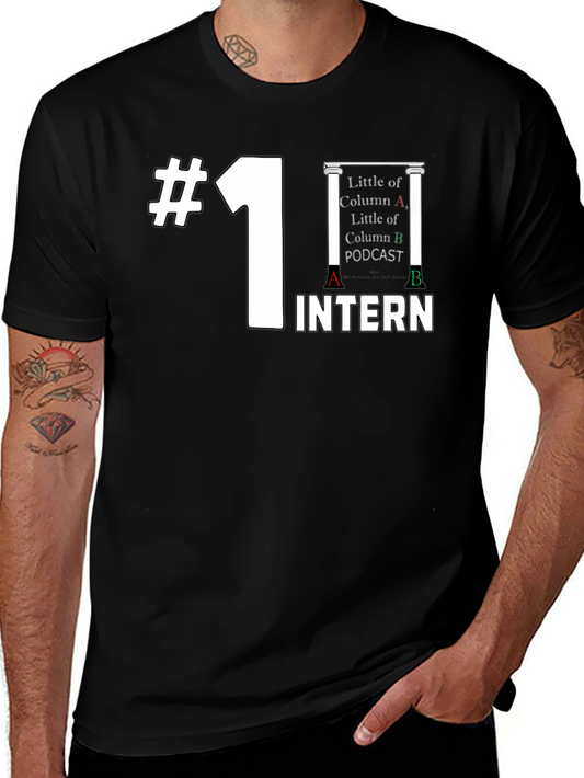 #1 Intern Podcast T-Shirt - Little of Column A & B Black