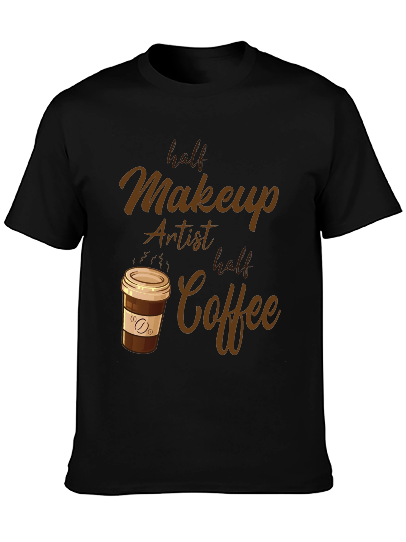 Half Makeup Artist Half Coffee T-Shirt