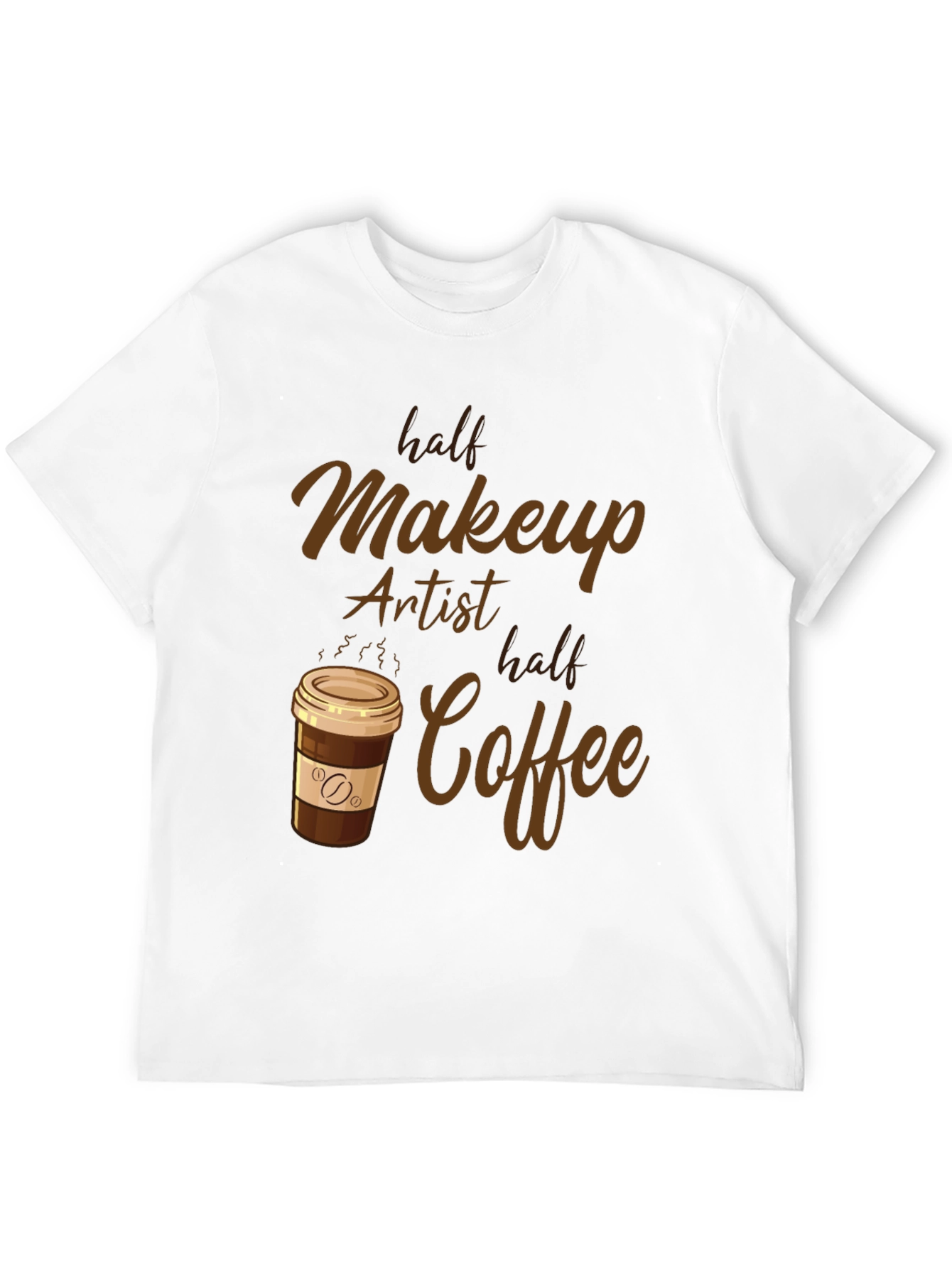 Half Makeup Artist Half Coffee T-Shirt