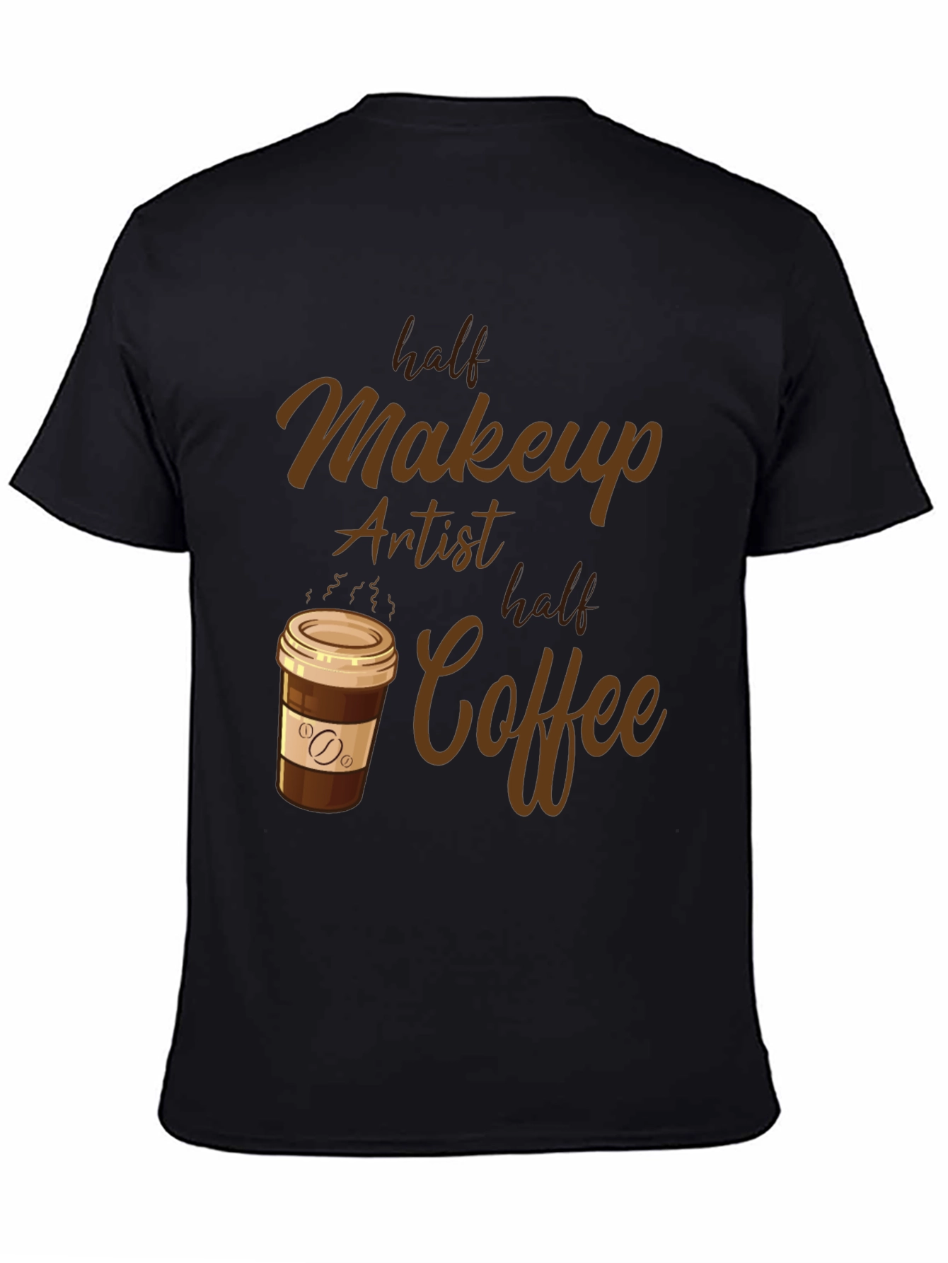 Half Makeup Artist Half Coffee T-Shirt