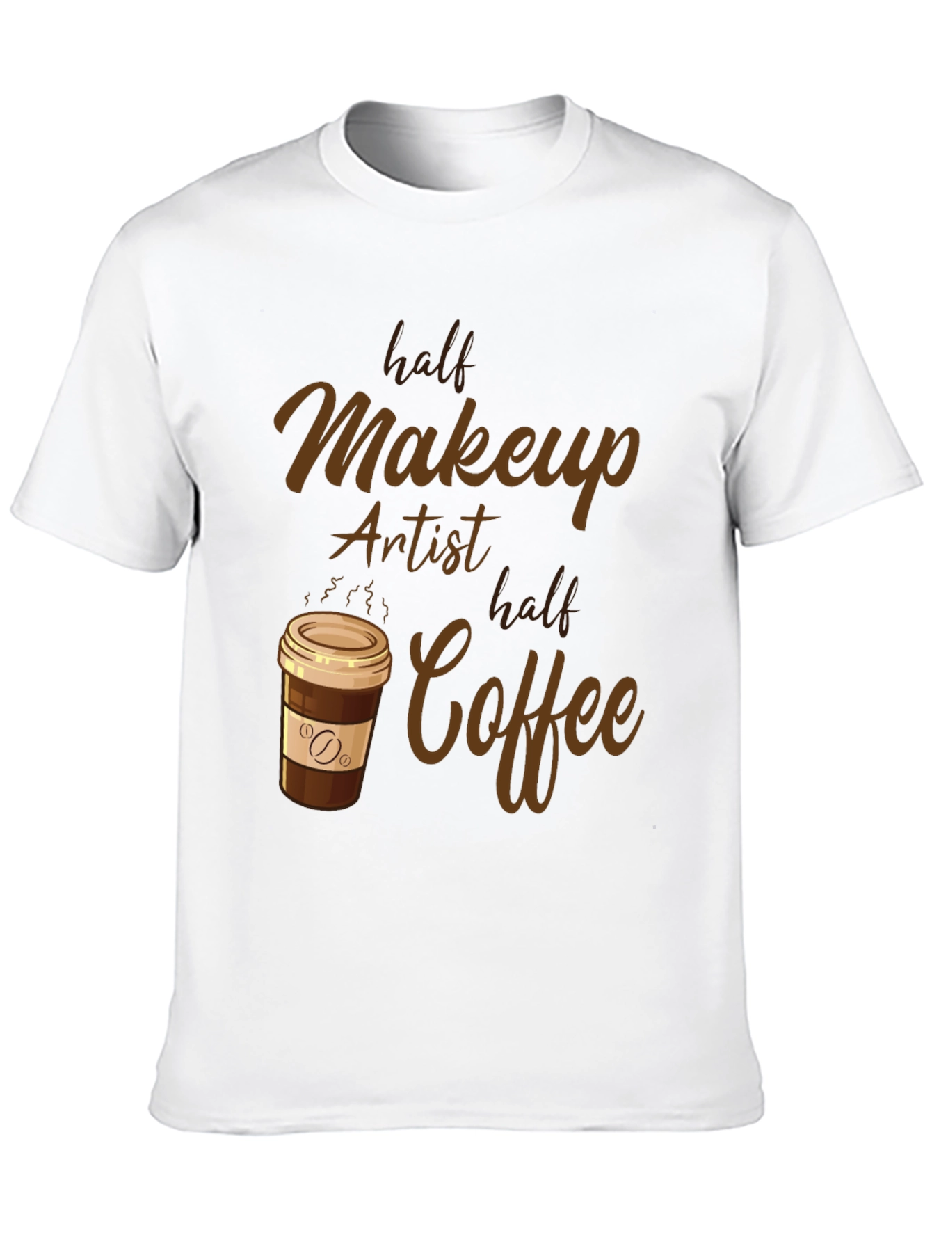 Half Makeup Artist Half Coffee T-Shirt