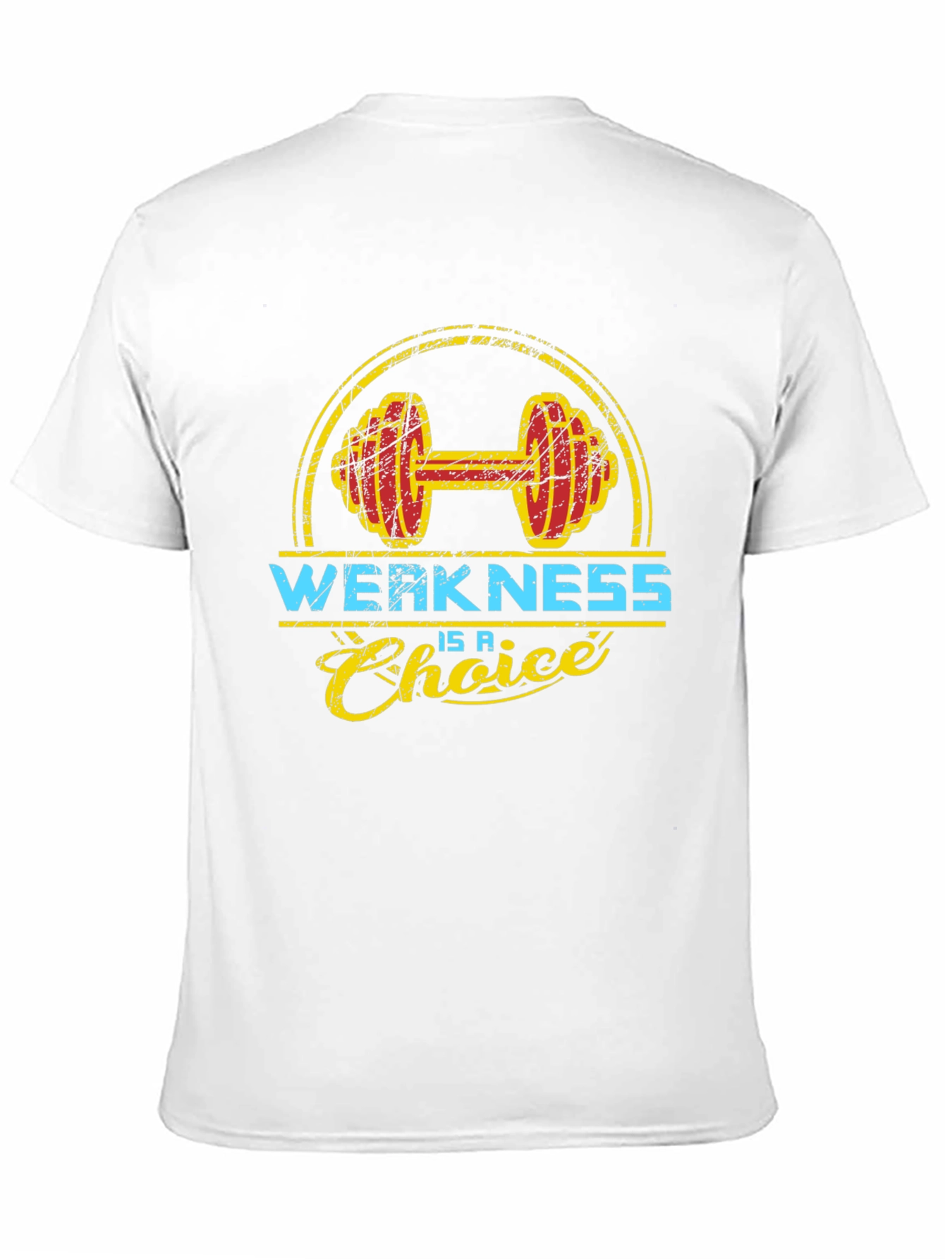 Weakness is a Choice Gym T-Shirt