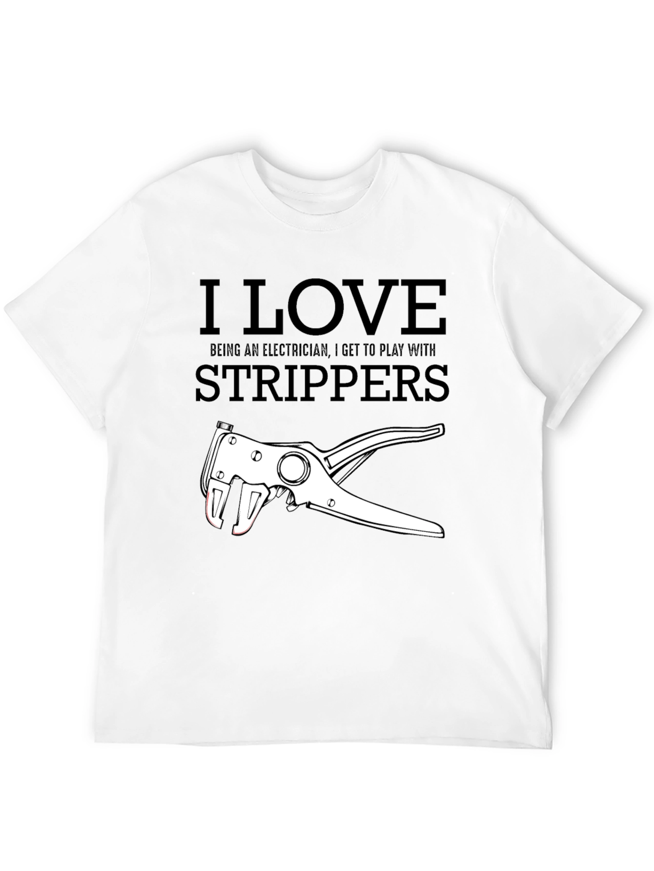I Love Strippers Electrician Graphic Tee