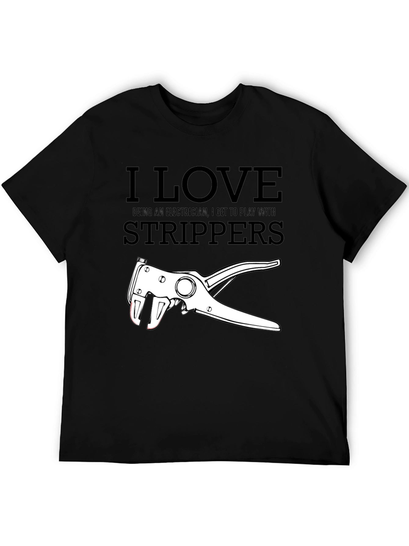 I Love Strippers Electrician Graphic Tee
