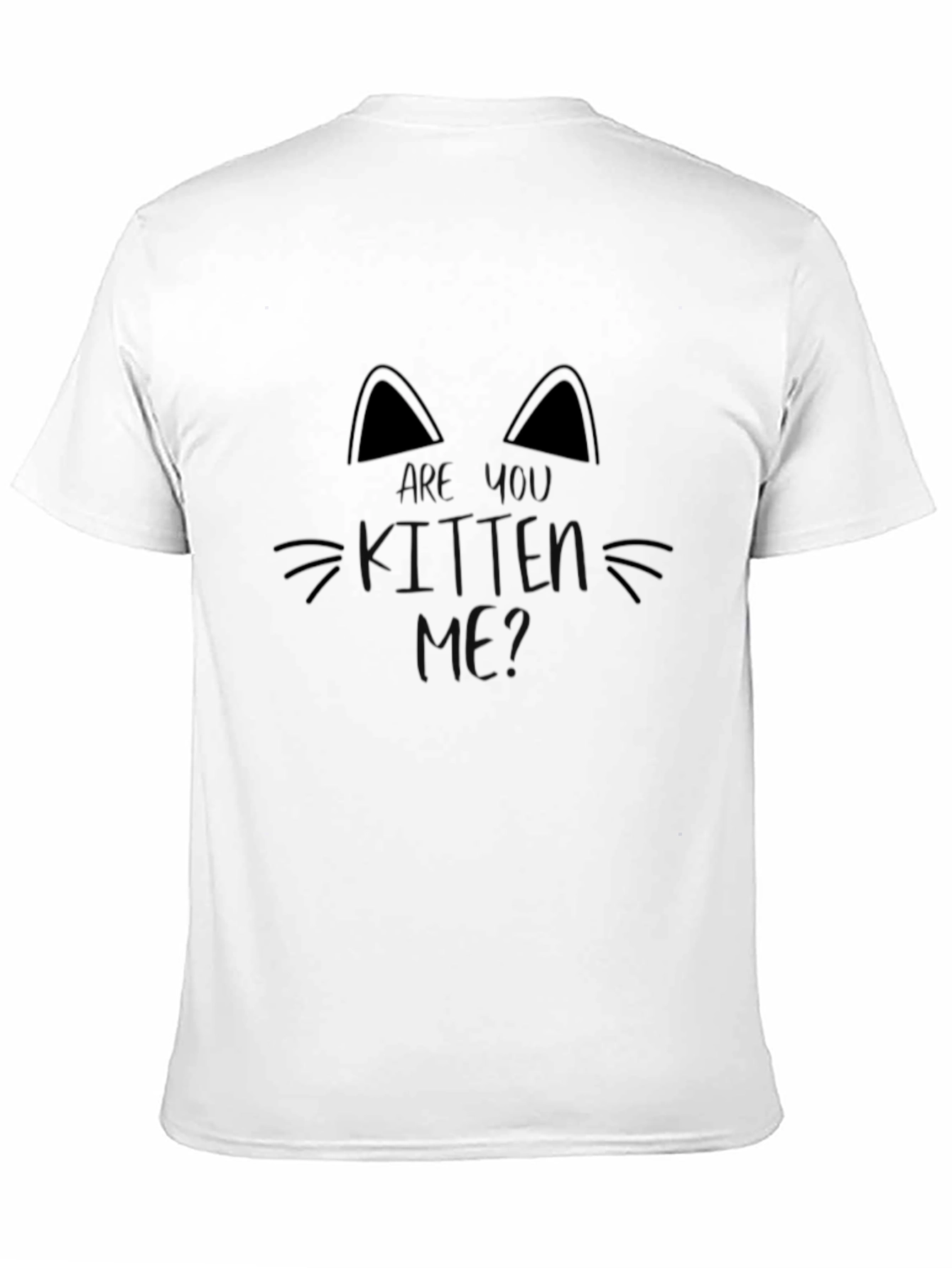 Are You Kitten Me? Graphic T-Shirt