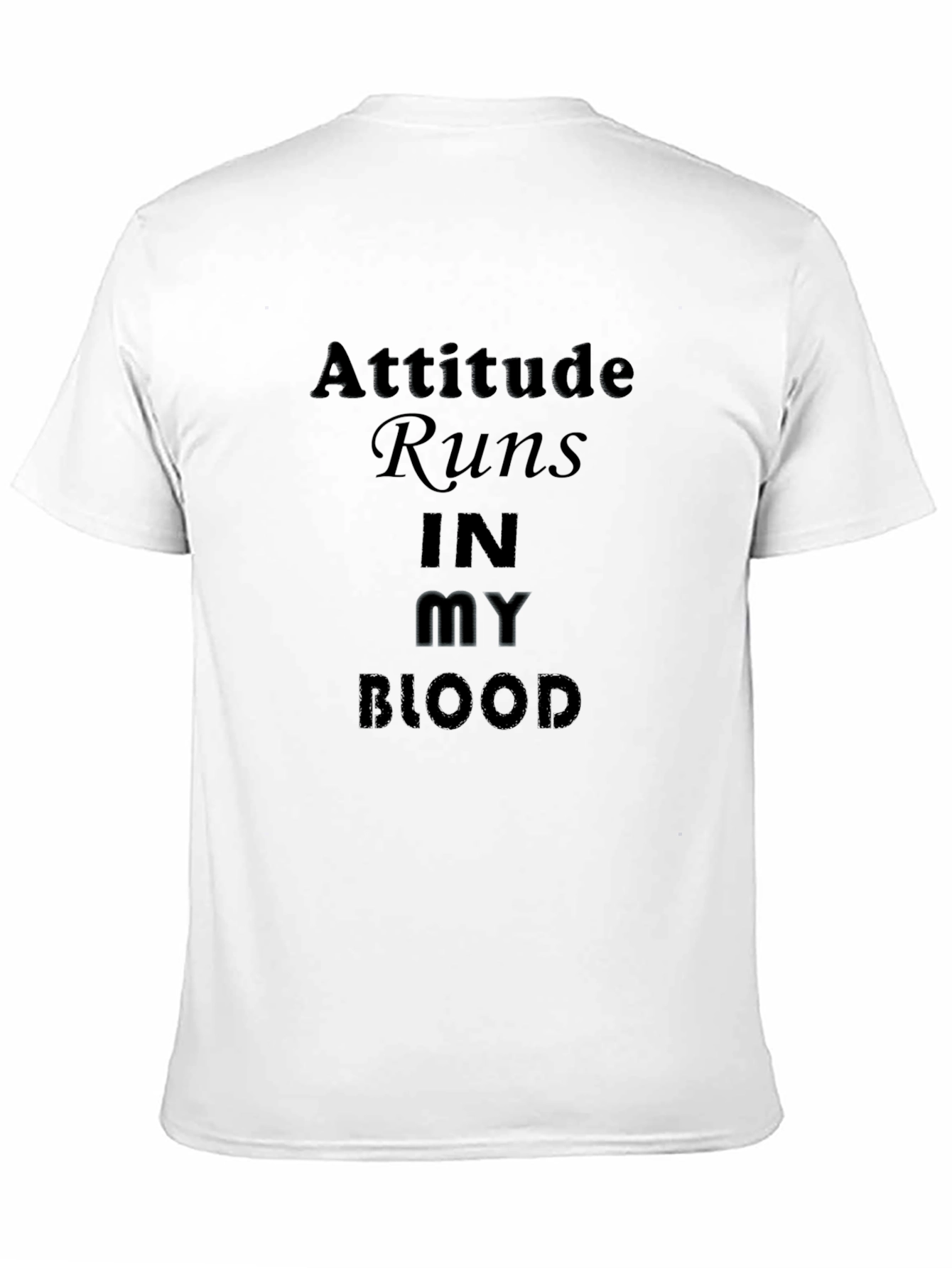Attitude Runs In My Blood Black T-Shirt