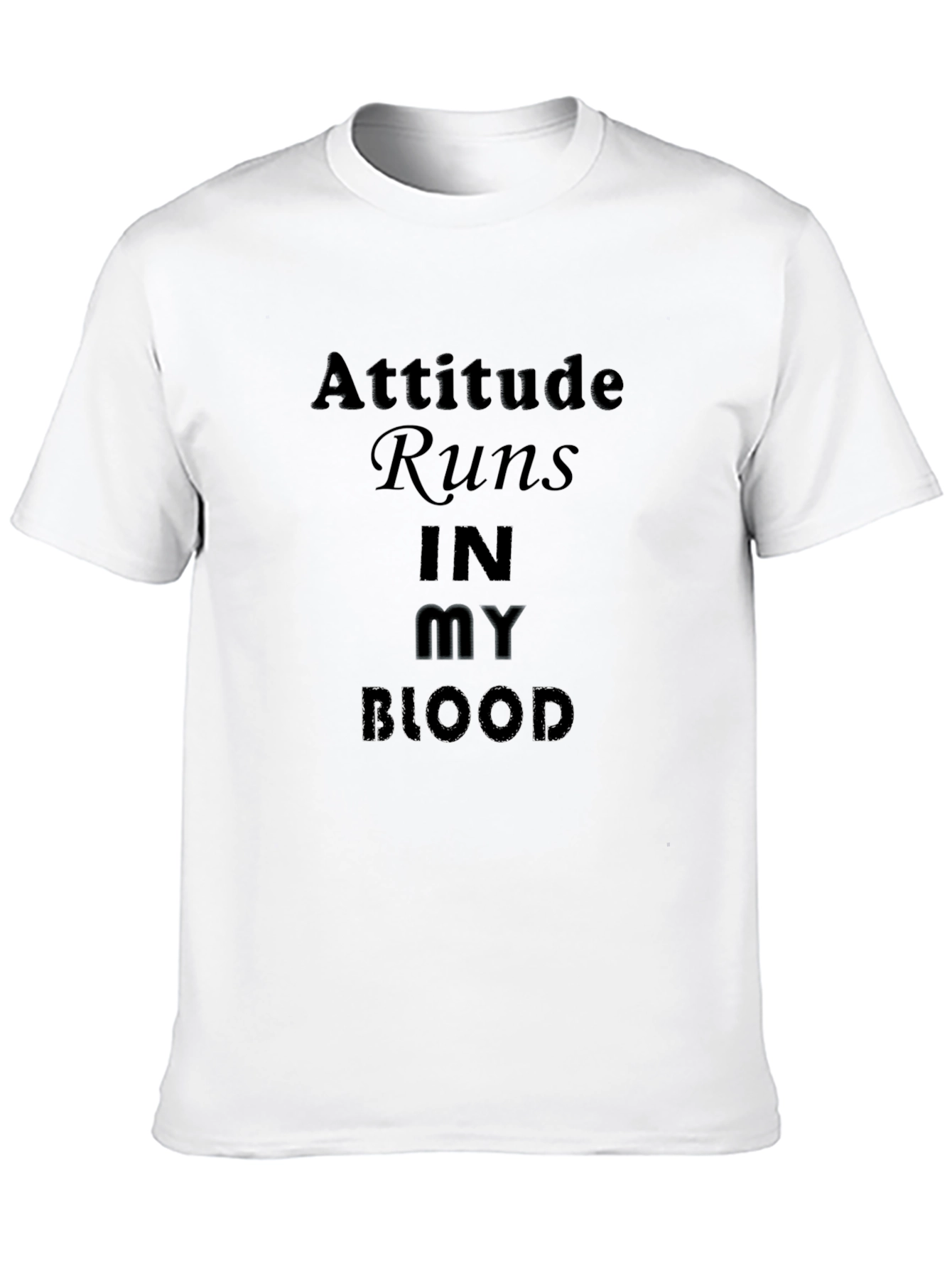 Attitude Runs In My Blood Black T-Shirt
